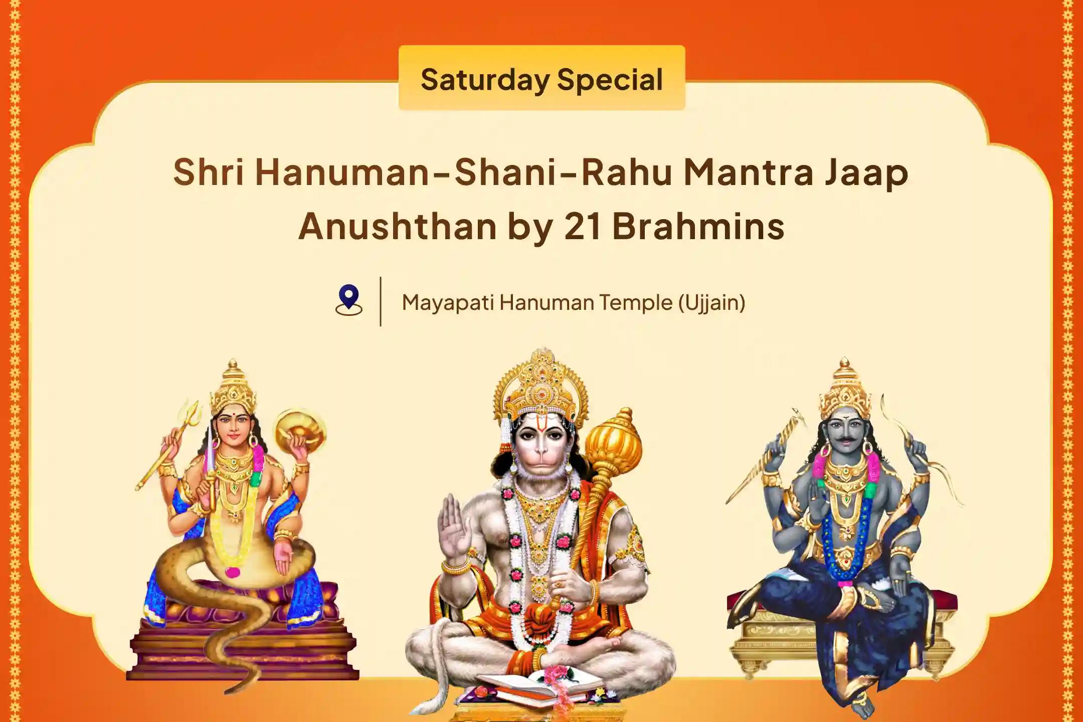 Hanuman-Shani-Rahu Shanti 21 Brahmin Mahanushthan 21,000 Hanuman Gayatri Mantra Jaap, 23,000 Shani Mool Mantra Jaap and 18,000 Rahu Mool Mantra Jaap For Removing Negativity and Ensuring Protection from Obstacles in Life 