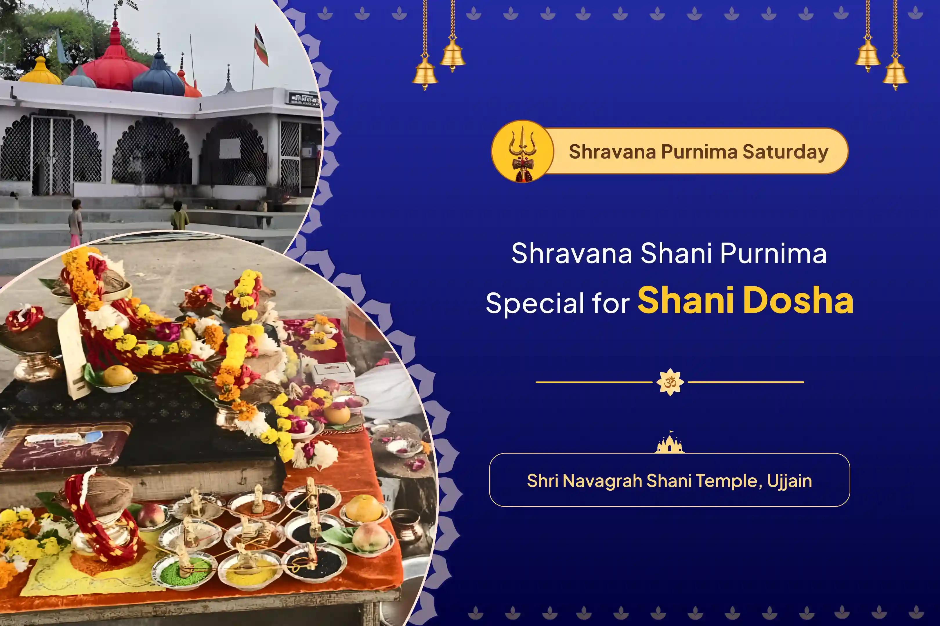 Participate in the Shravana Shani Purnima Special for Shani Dosha, Shani Saade Saati Peeda Shanti Mahapuja, Shani Til Tel Abhishek, and Mahadasha Shanti Mahapuja to overcome challenges and adversities in life