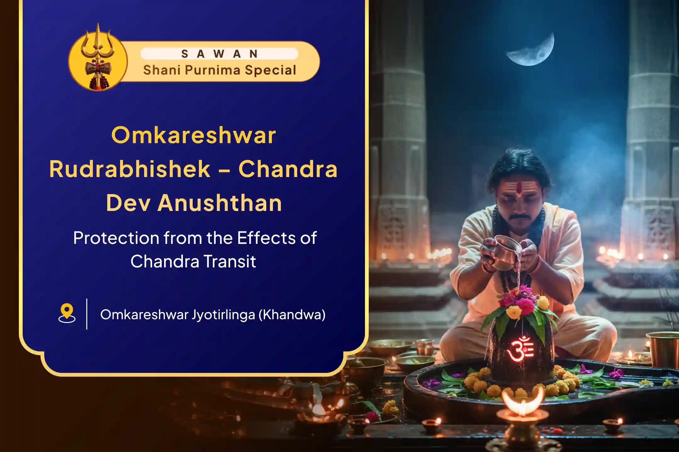 Sawan Purnima Special Omkareshwar Rudrabhishek and 11000 Chandra Mool Mantra Jaap Blessings of Prosperity, Mental Peace, and Stability