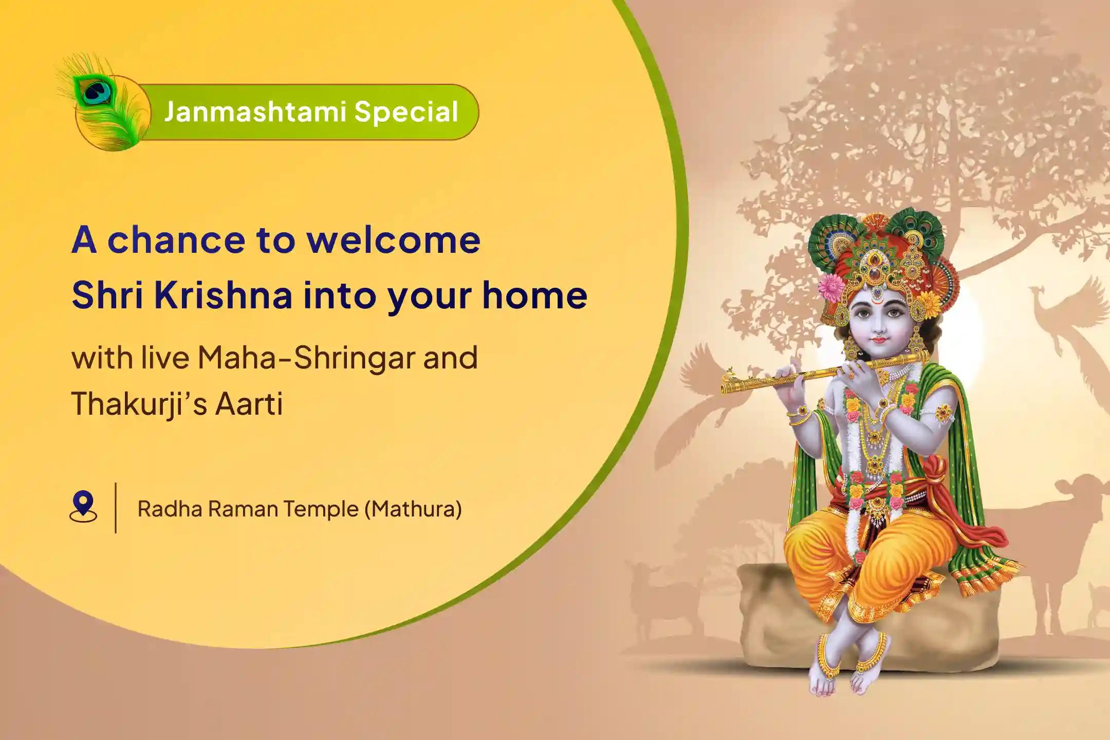 Krishna Janmashtami Live Maha-Shringar Celebration Live Maha-Shringar Seva and Aarti of Thakurji with Special Aashirwad Box to Welcome Krishna into Your Home and Receive His Blessings Like a Beloved Family Member