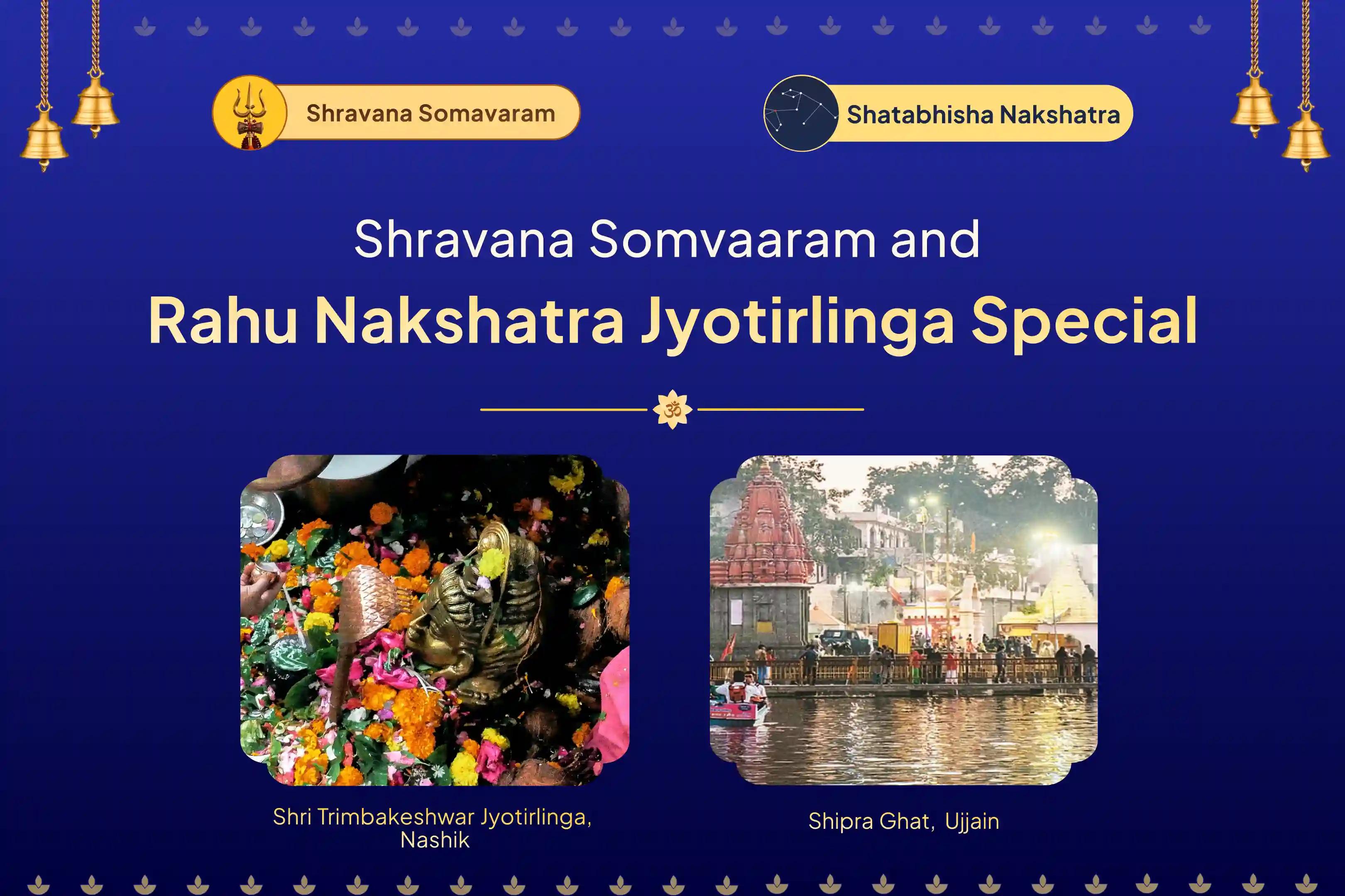 Participate in the Shravana Somvaram and Rahu Nakshatra Jyotirlinga Special Kaal Sarp Dosha Shanti Puja Ujjain and Trimbakeshwar Rudrabhishek to pacify Rahu Dosha and attain mental peace