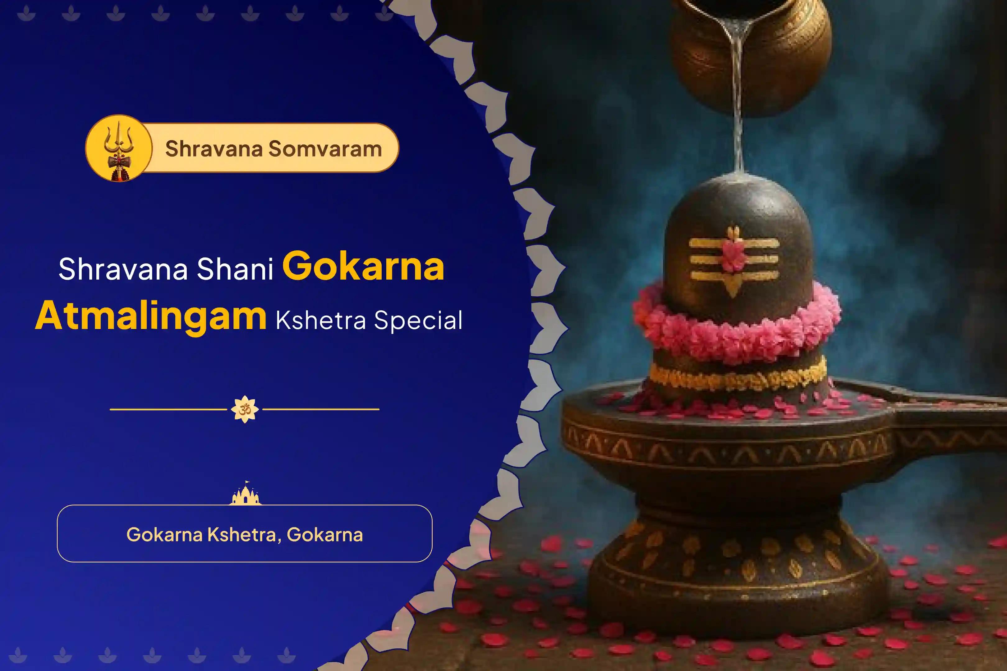 Participate in the Shravana Somvaar Gokarna Atma Lingam Kshetra Special Gokarna Special Rudrabhishek, and Rudra Homam for fulfillment of your desires in the Atma Lingam Kshetra