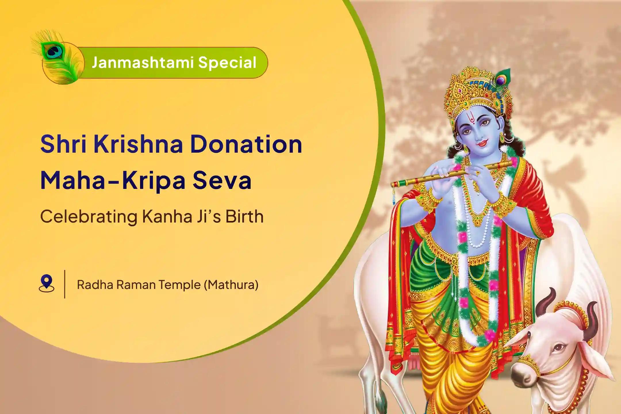 Janmashtami Maha-Kripa Daan Seva Daan & Bhakti Maha-Kripa Seva Welcome Krishna's Blessings for Good karma, Grace and Upliftment in Life
