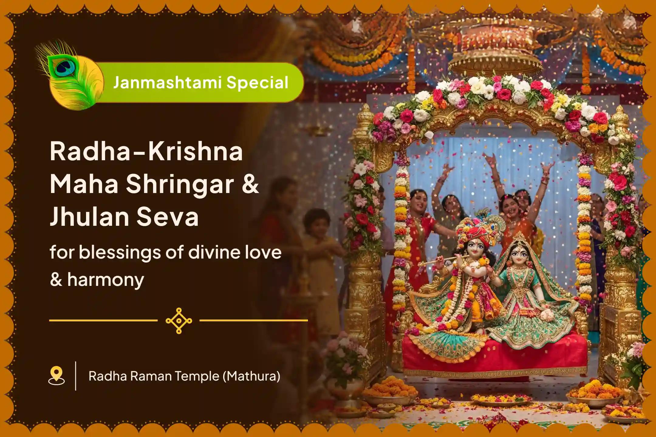 Krishna Janmashtami Radha-Krishna Special Radha-Krishna Maha Shringar, Ashtottara Shatanamavali and Jhulan Seva to Invoke the Blessings of Radha-Krishna for Divine Love, Relationship Harmony, and Bhakti
