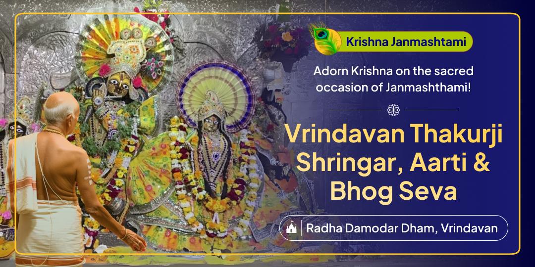 Take this Janmashthami’s divine chance to praise Shri Krishna through His favourite Shringar, Aartiand Bhog Seva at Radha Damodar Temple in Vrindavan!