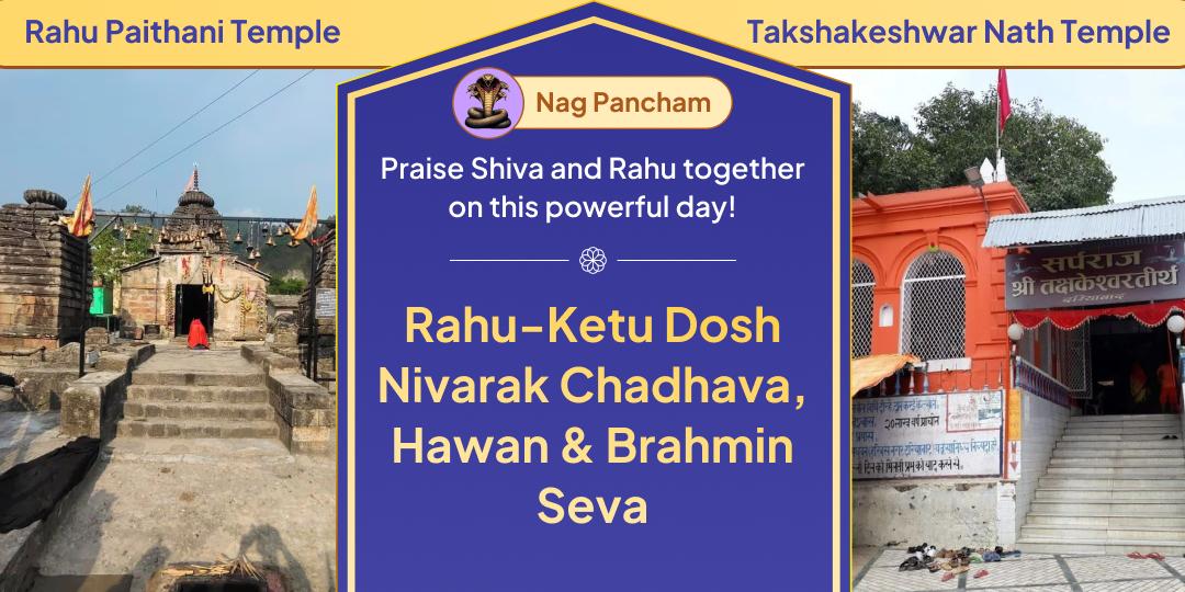 Ease Rahu-Ketu Dosha with Dual Temple Chadhava, Hawan and Brahmin Seva to appease Shiva and Rahu on this powerful day of Nag Pancham!