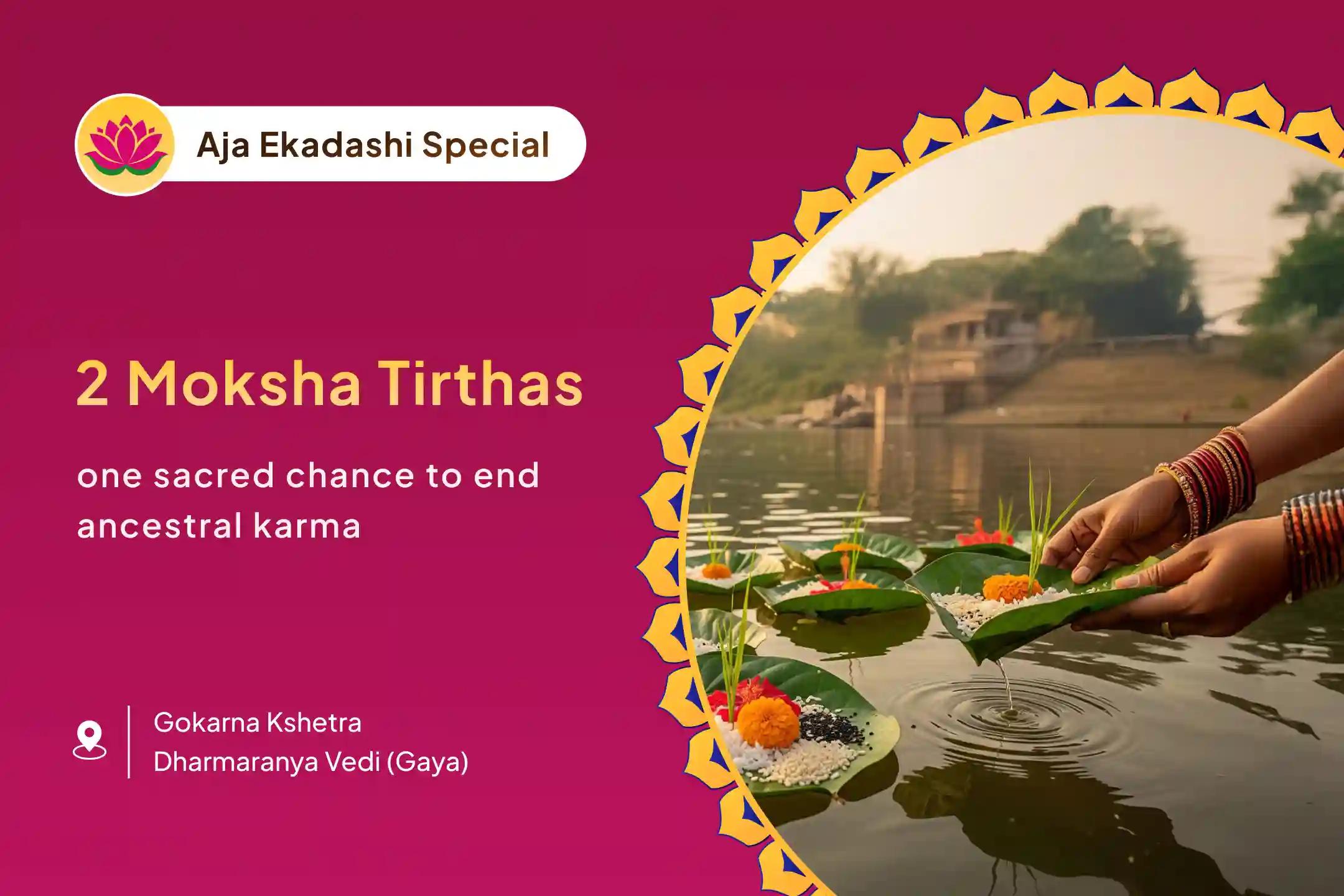 Aja Ekadashi 2 Moksha Tirth Special Gokarna Narayan Bali Puja and Gaya Tripindi Shraddh to get Relief from Ancestral Karmas and Sins