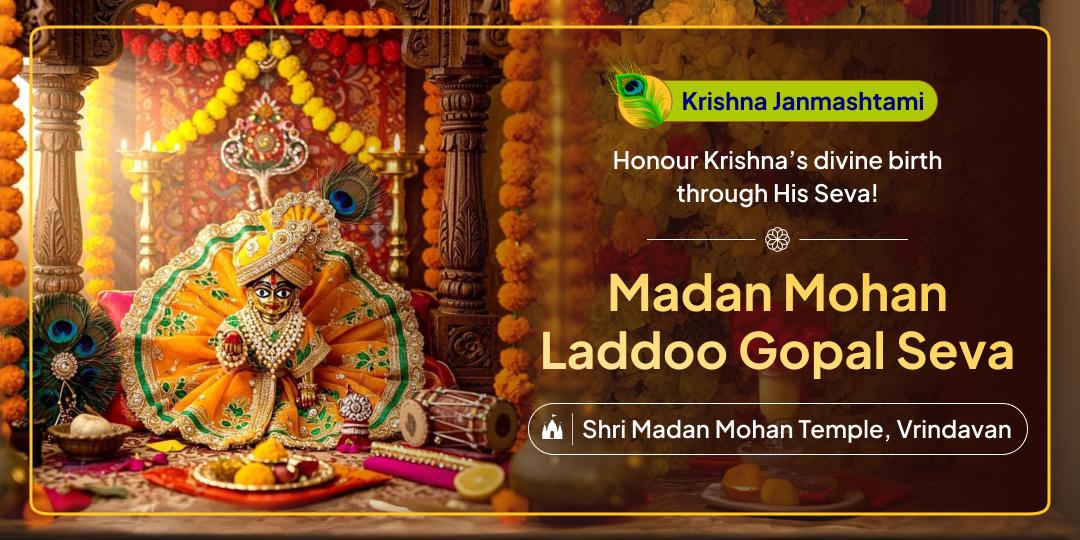 Be a Part of the Grand Janmashtami Mahotsav at Madan Mohan Temple! Perform Laddoo Gopal Seva in your name