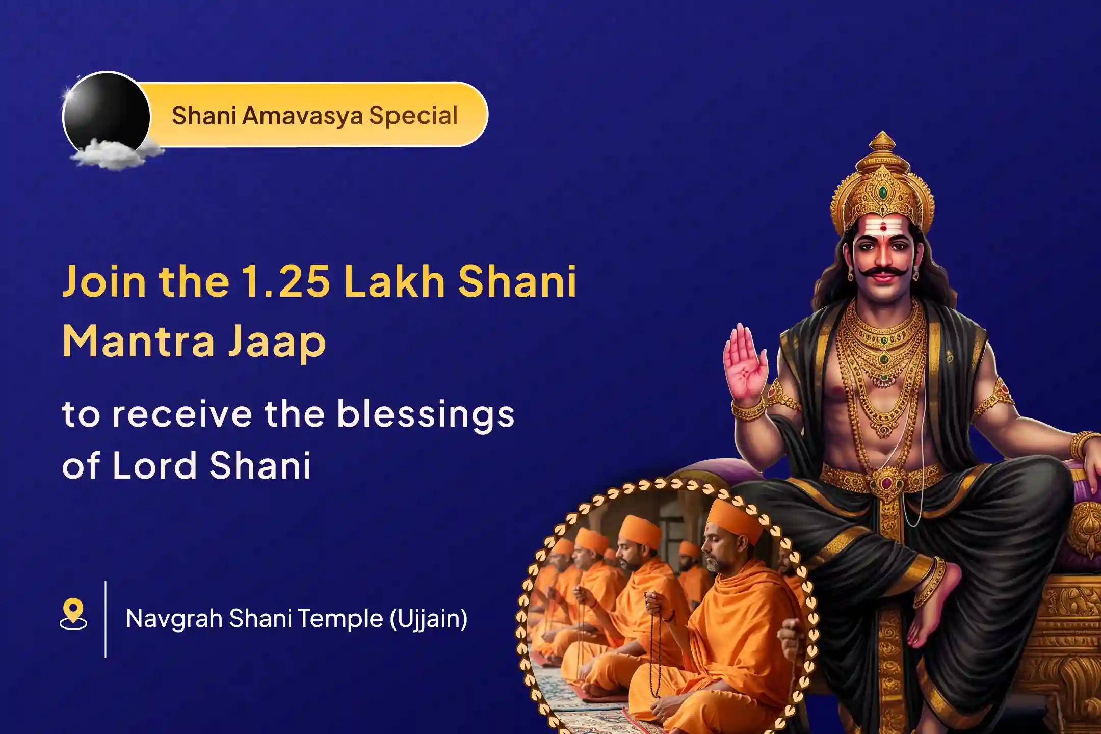 Shani Amavasya Maha Anushthan 108 Brahmins 1.25 Lakh Shani Mool Mantra Jaap, Dashansh Maha Havan, and Hanuman Ashtak Path Receive Shani Dev’s blessings to remove Shani Dosha and gain protection during difficult times