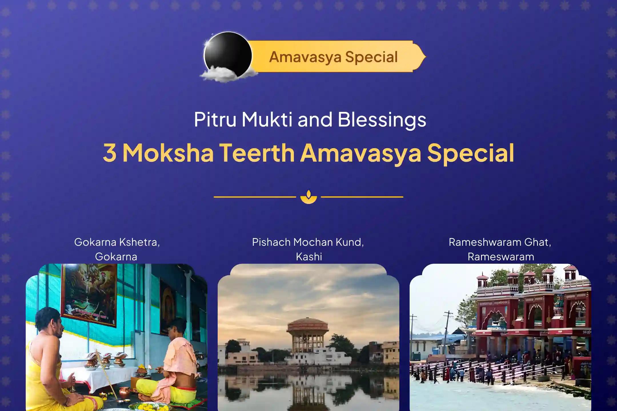 Participate in the Shravana Amavasya 3 Moksh Tirth Pitru Shanti Special Gokarna-Kashi-Rameshwaram Ghat Amavasya Pitru Shanti Puja and Homa to relieve the Ancestral Curse and bring peace to the departed souls
