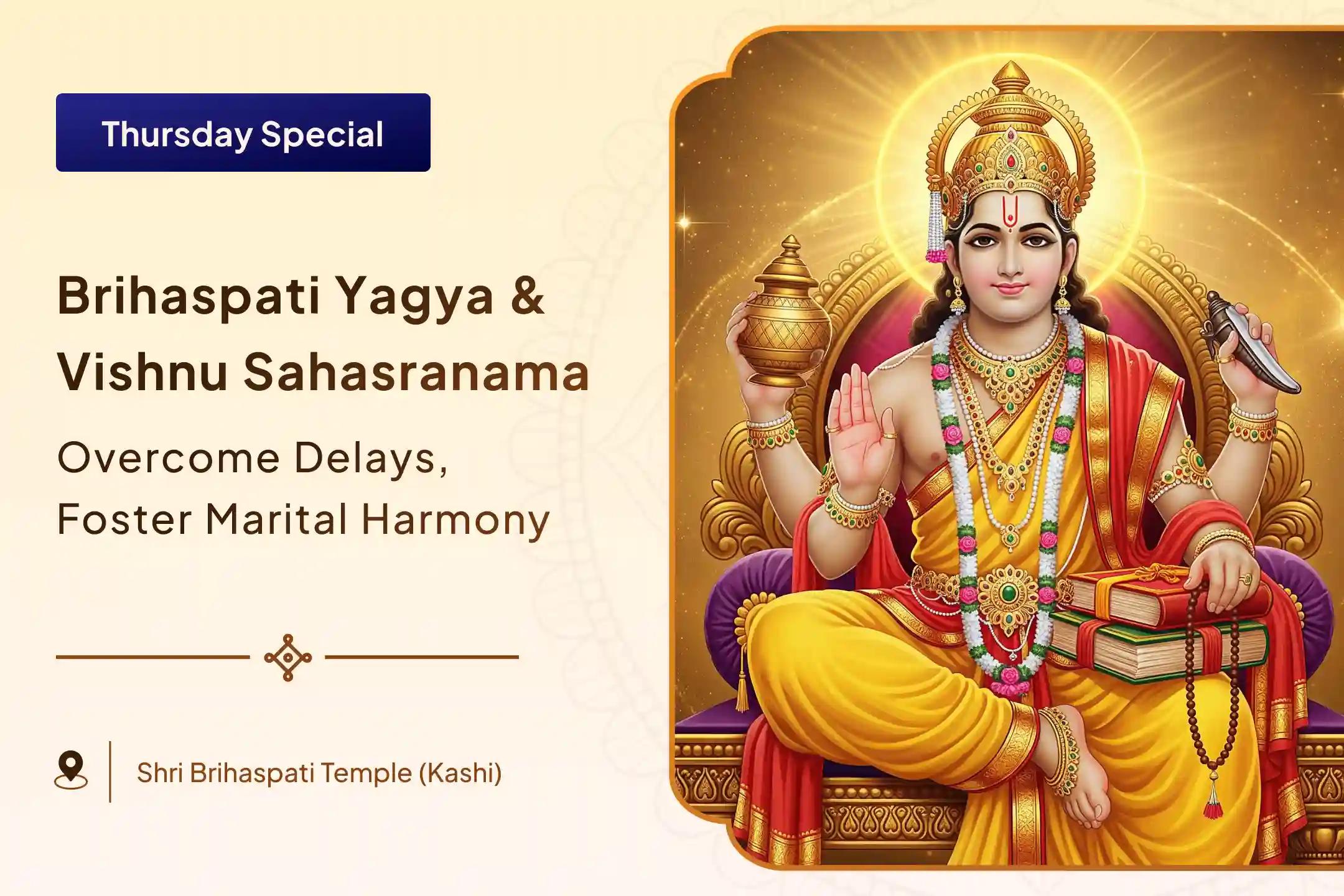 Marital Conflicts & Delay Remedy Special Brihaspati Guru Graha Yagya, Vishnu Sahasranama and Banana Tree Puja to Avoid Delays in Marriage and Find a Suitable Partner