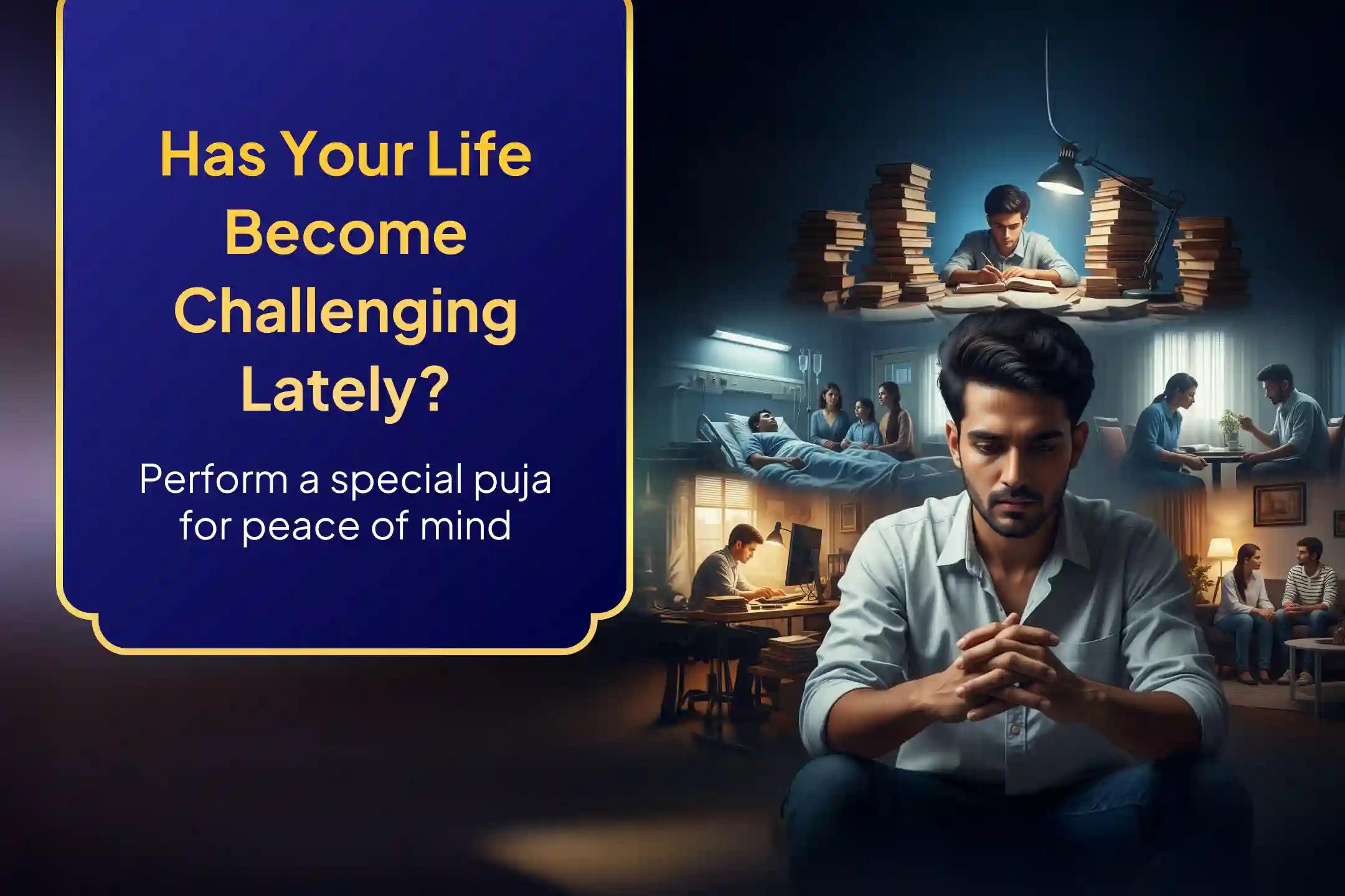 A special puja to reduce mental distress Puja for Peace of Mind For mental peace when life feels out of control