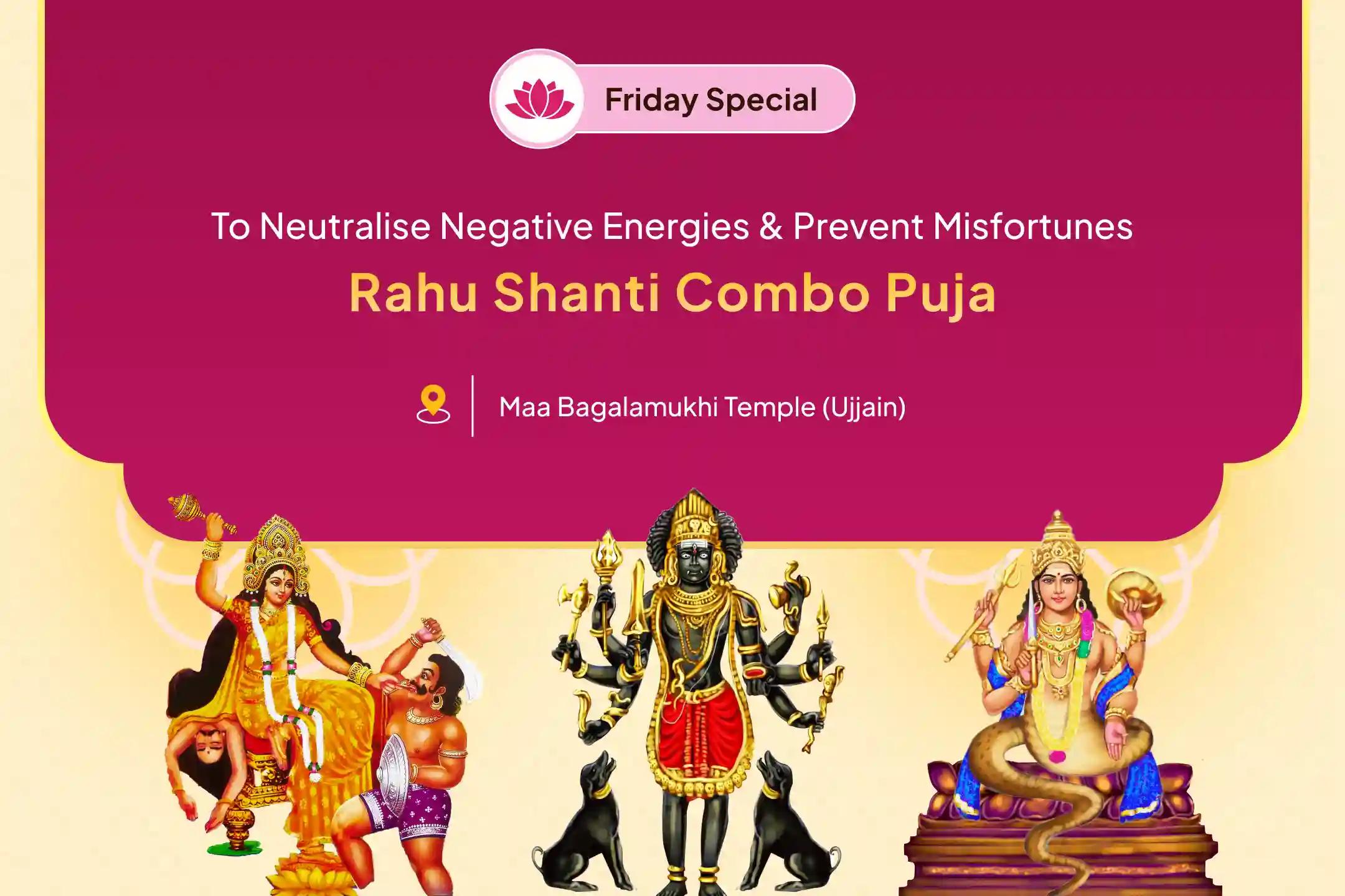 God of Kalyug Rahu Shanti Combo Maa Bagalamukhi Tantra Yukta Yagya, Batuk Bhairav Aapda Haran Pujan and Rahu Graha Shanti Havan To Paralyse Negative Energies and Sudden Misfortunes in Life