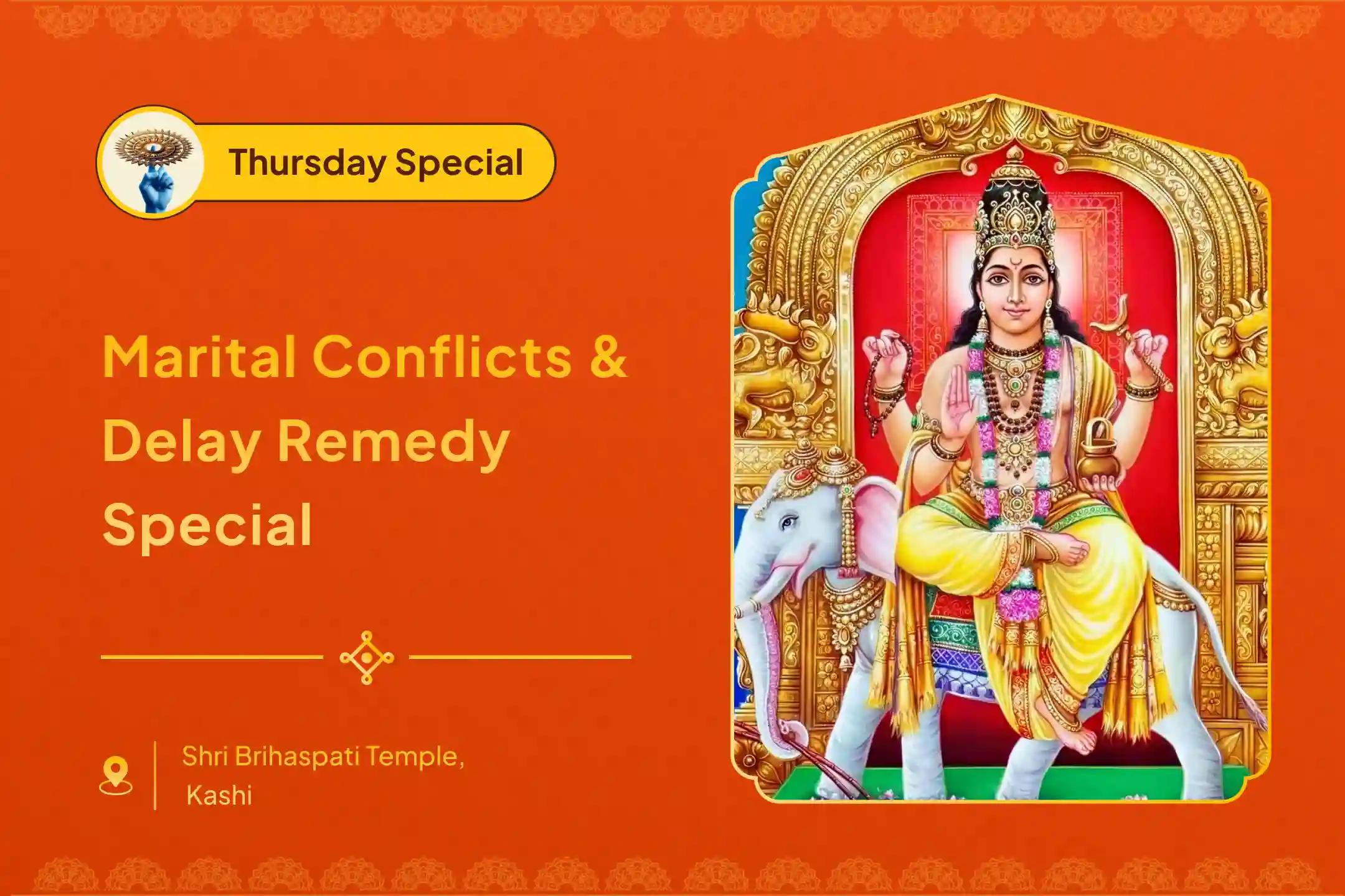 Participate in the Marital Conflicts & Delay Remedy Special 16,000 Brihaspati Mool Mantra Jaap in Kashi To Avoid Delays in Marriage and Find a Suitable Partner