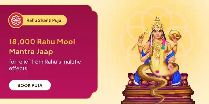 18,000 Rahu Mool Mantra Jaap and Dashansh Havan