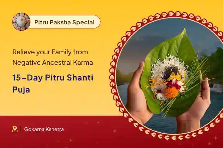 15 Day Gokarna Pitru Shanti Special Gokarna 15 Day Narayan Bali, Tripindi and Pitru Dosh Shanti Puja for comprehensive ancestral karma resolution.