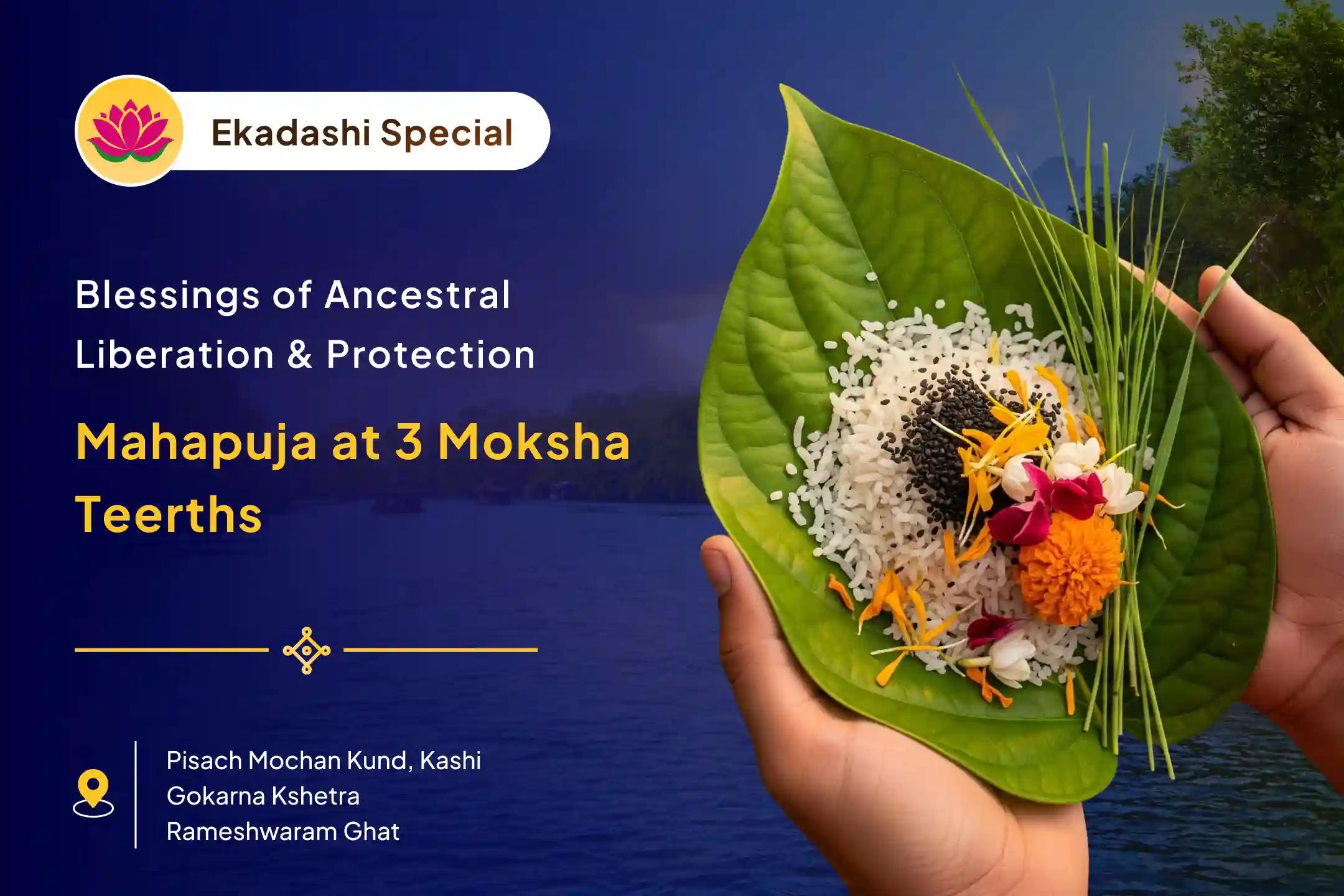 Maha Teerth Kshetra Karmic Detox Special Kashi-Rameshwaram-Gokarna Ekadashi Pitru Shanti Puja and Yagya for Ancestral Karmic Relief and Peaceful Life