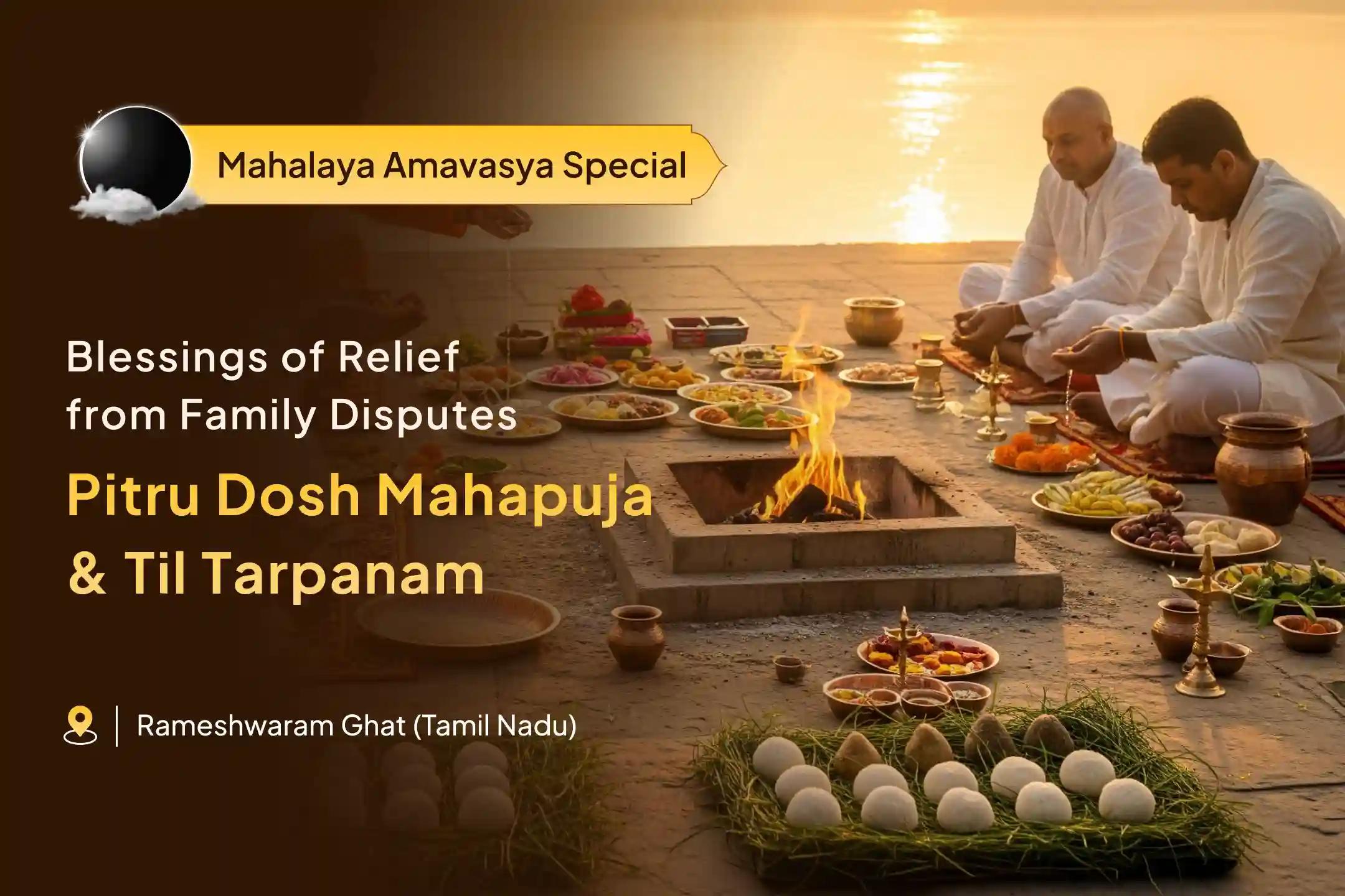 Mahalaya Amavasya Rameshwaram Ghat Special Pitru Dosh Shanti Mahapuja and Til Tarpanam For peace of ancestors' souls and resolving family disputes