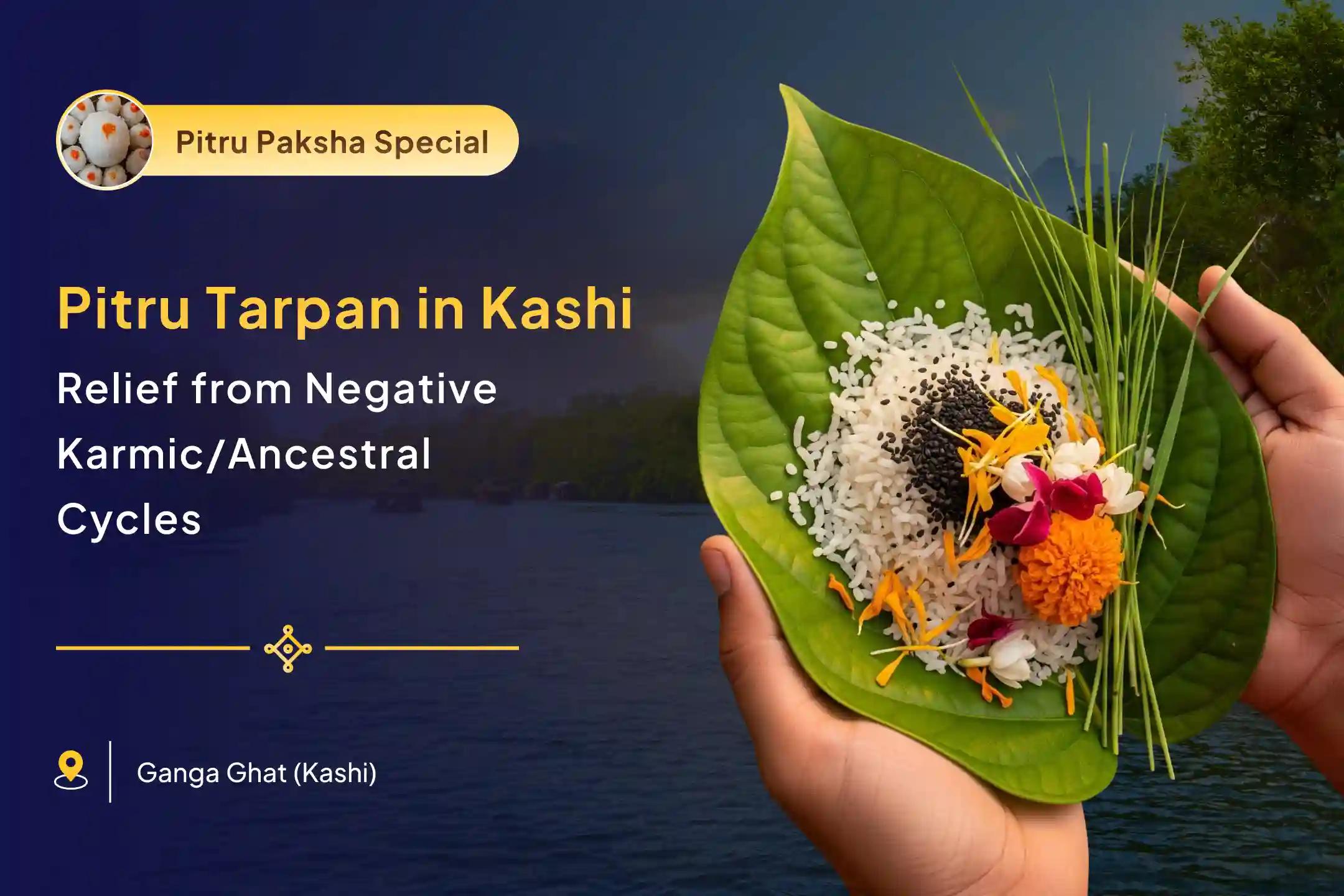 Purnima Special Manikarnika Ghat Pitru Tarpan Pitru Tarpan at Manikarnika Ghat for ancestral karmic relief and resolving family disputes