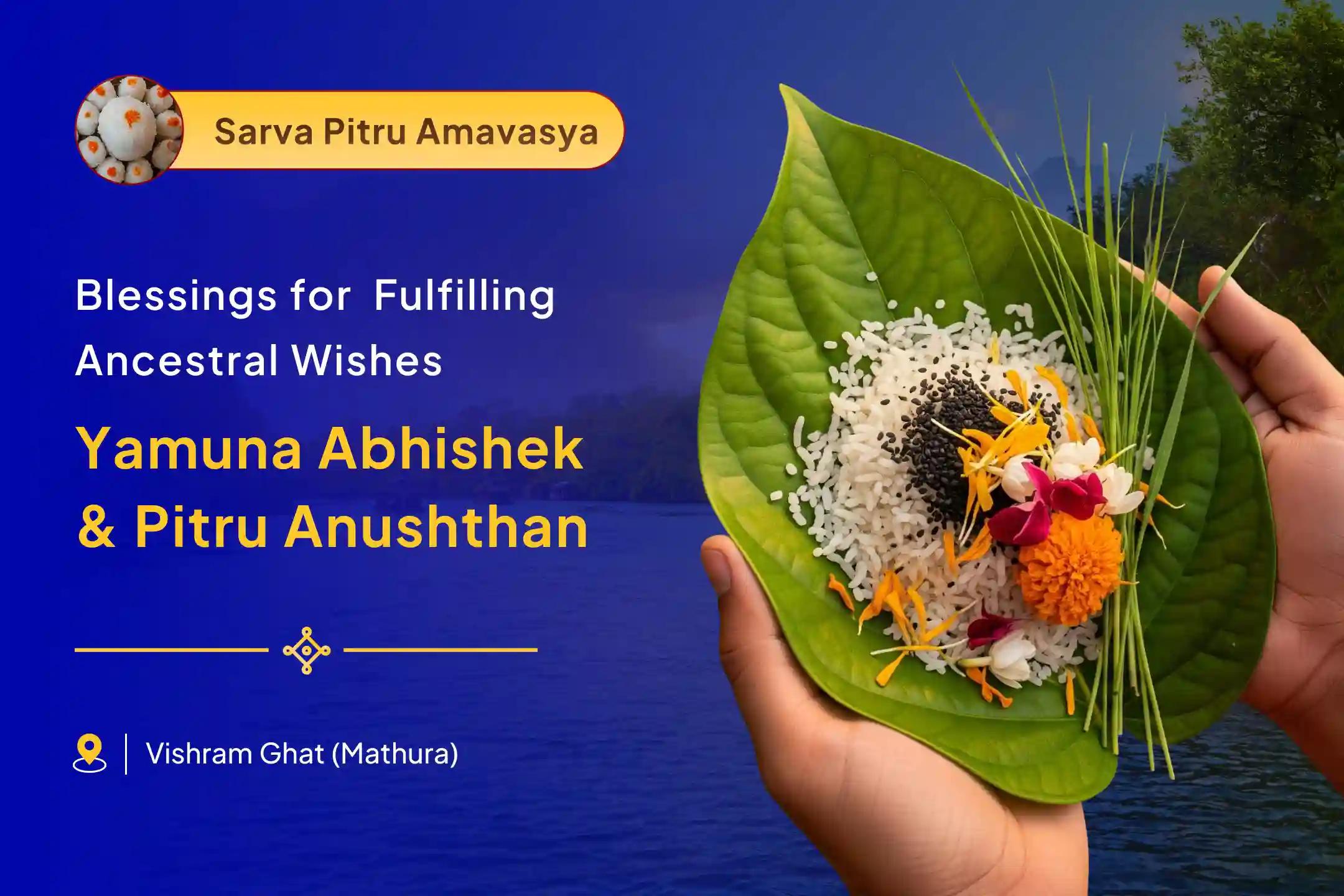 Yamuna Doodh Arpan for Maha Dosh Shanti Narayan Bali, Naag Bali, Yam Dand Mukti Puja and Yamuna Dudh Abhishek for Fulfillment of Ancestor's Unfulfilled Desires