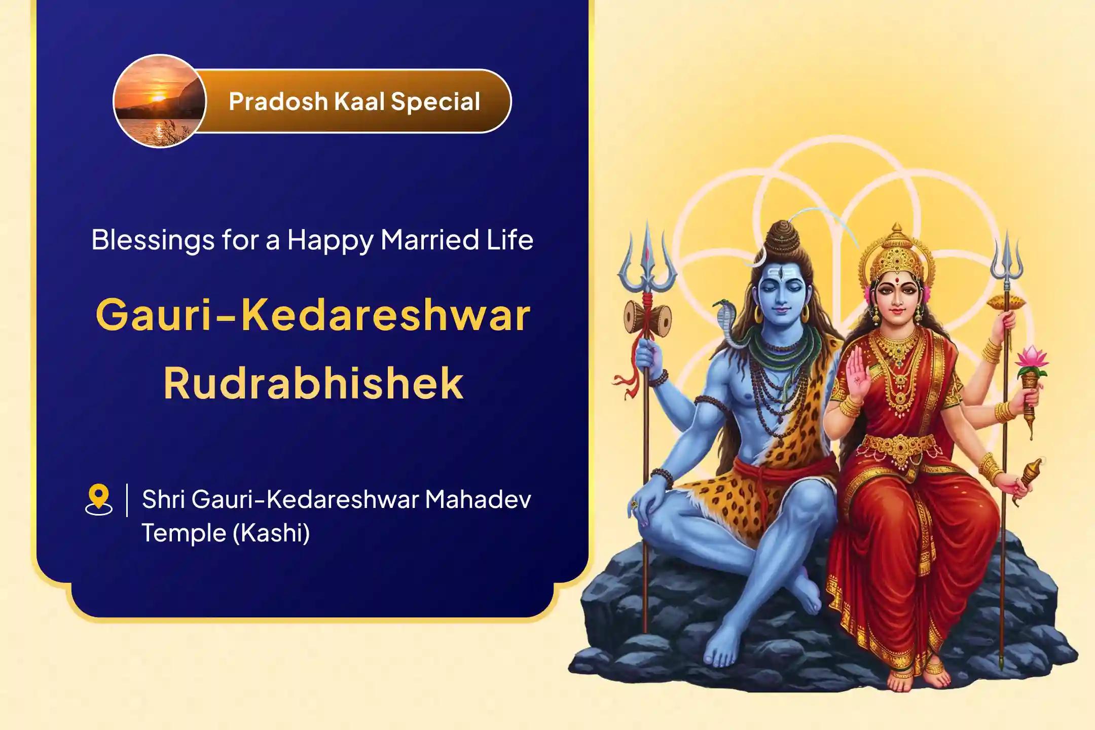 Pradosh Vrat Gauri-Shankar Kripa Special  Gauri-Kedareshwar Rudrabhishek and Gauri Shringar Seva Blessings of Shiva and Parvati for love and marriage