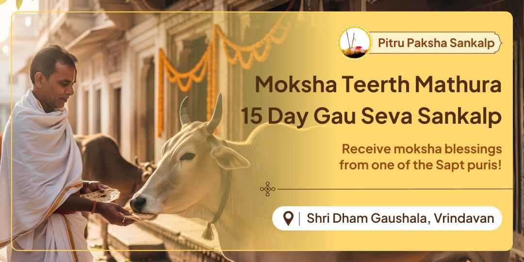 This Pitru Paksha honour your forefathers and get the blessings of 33 crore gods through seva of Gau Mata at the sacred Mathura nagri!