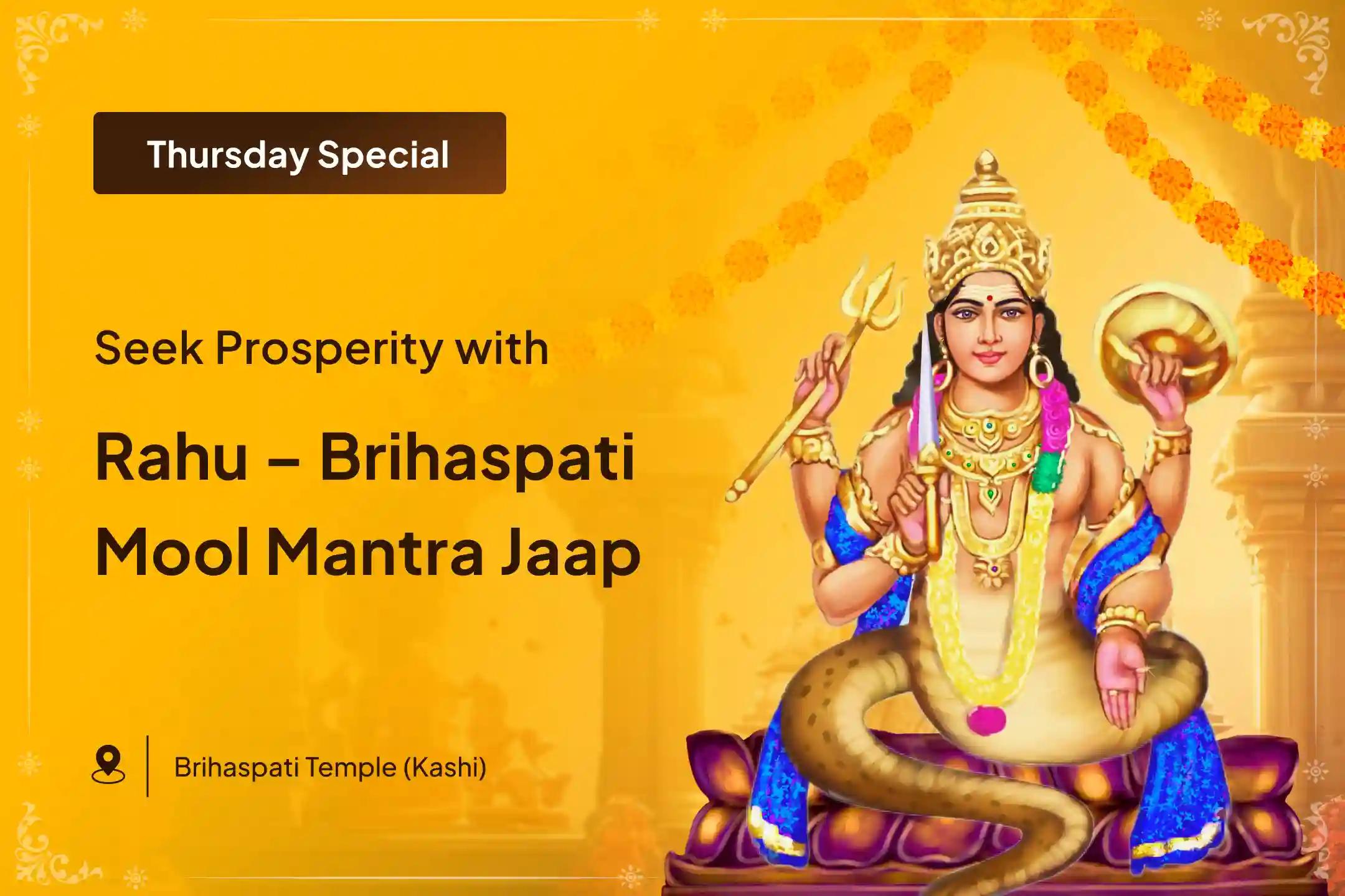 Guru-Chandal Dosha Shanti Yagya Brihaspati-Rahu Yuti Dosh Nivaran with 18,000 Rahu Mool Mantra Chants, 16,000 Brihaspati Mool Mantra Chants, and Havan for Prosperity and Material Well-Being