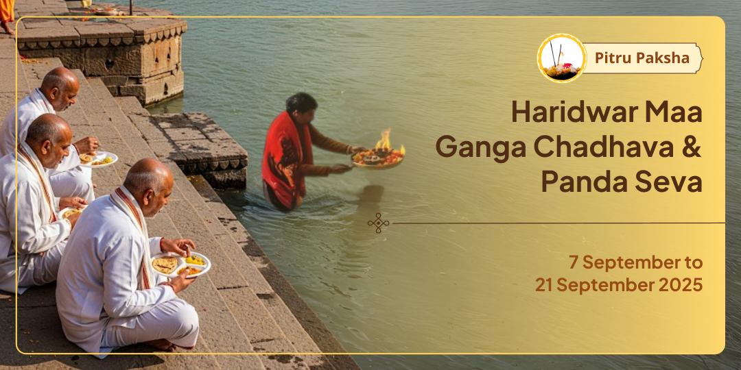 Pitru Paksha Pitru Moksha Haridwar Maa Ganga Chadhava & Panda Seva