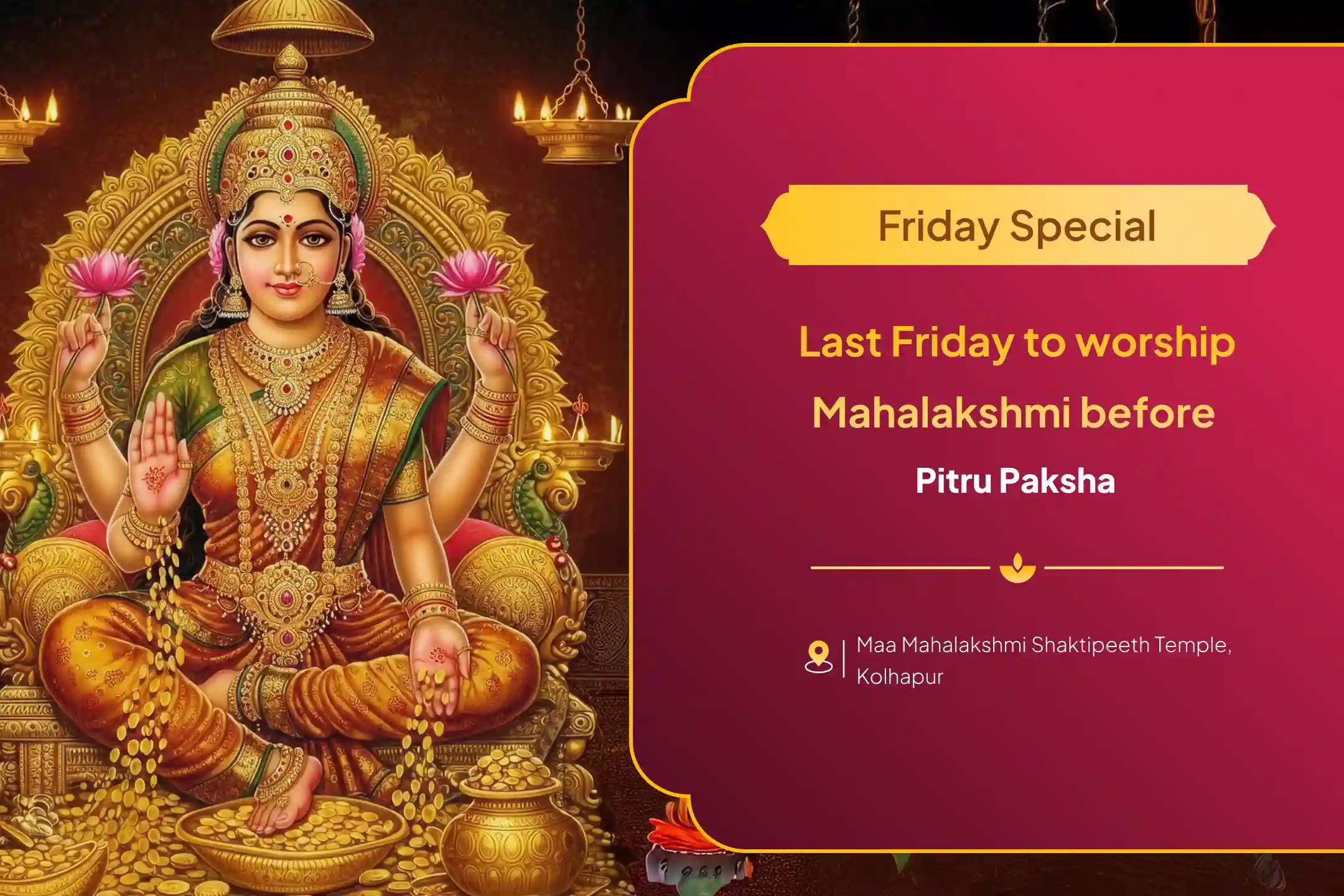 Participate in the Last Friday to worship Mahalakshmi before Pitru Paksha 11,000 Mahalakshmi Mantra Jaap and Homam to get blessings for Abundance of Wealth and Bliss in Life