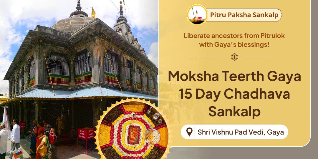 This Pitru Paksha, bring peace to your ancestors by taking the sacred 15-day Chadhava Sankalp at Vishnu Pad Vedi in Gaya where Shri Vishnu had liberated Gayasur!