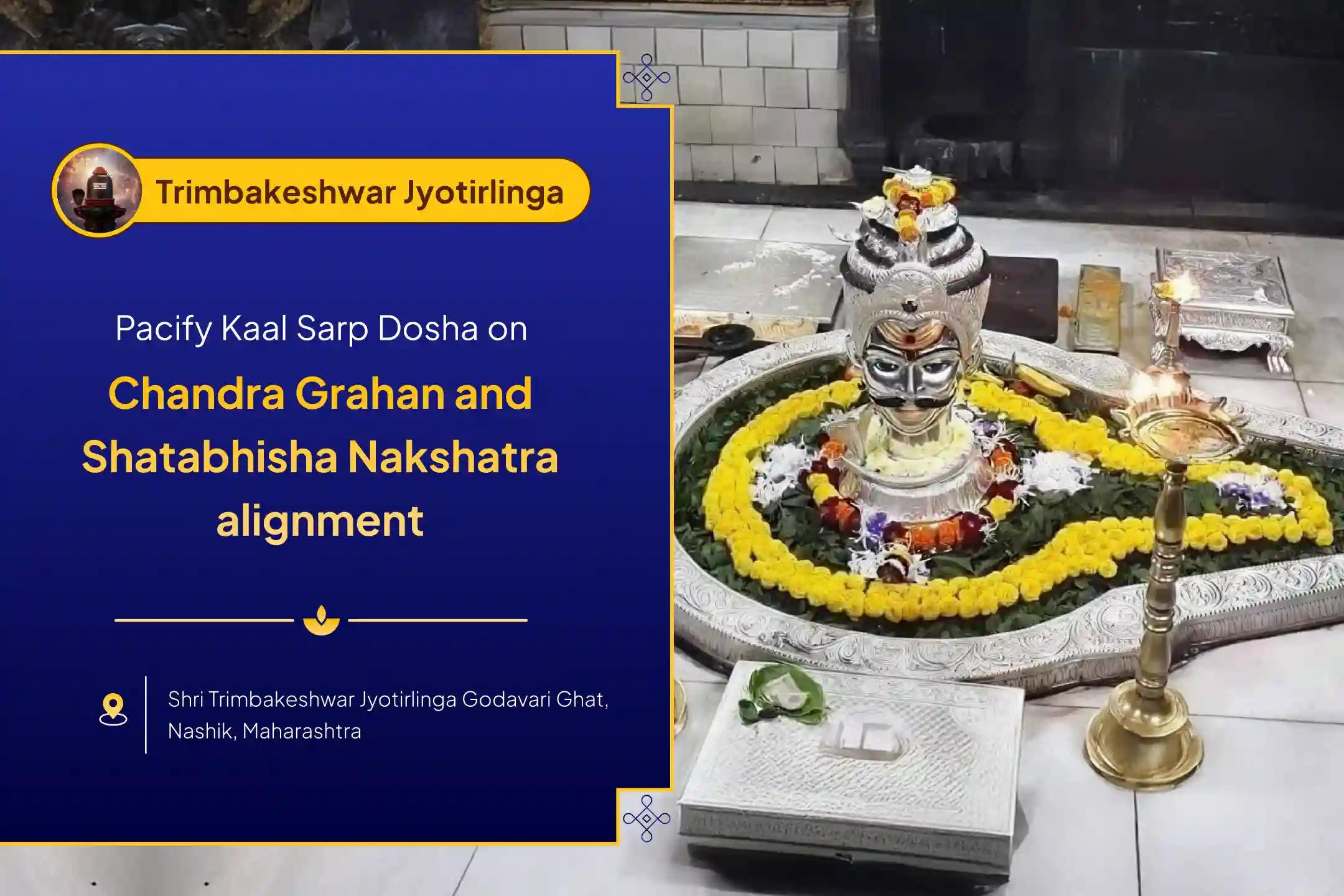 Participate in the Chandra Grahan and Rahu Nakshatra Kaal Sarp Dosha Trimbakeshwar Special Kaal Sarp Dosha Shanti Puja at Trimbakeshwar Godavari Ghat to get relief from Kaal Sarp Dosha