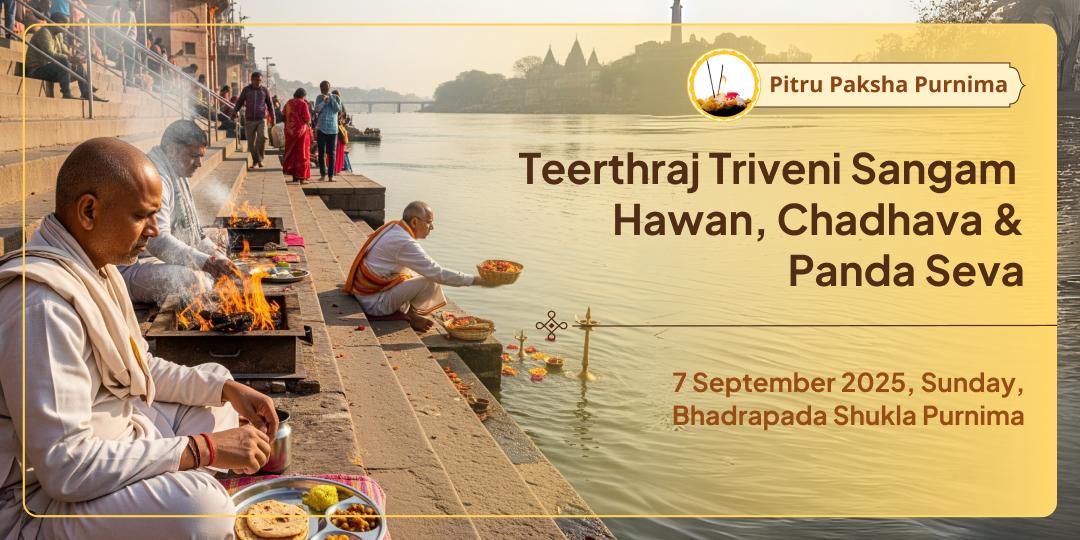 Pitru Paksha Purnima Triveni Sangam Hawan, Chadhava & Panda Seva