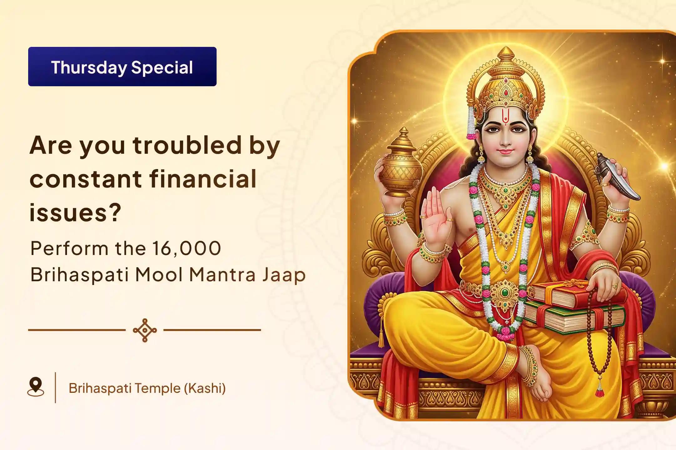 Thursday Special Brihaspati Puja 16,000 Brihaspati Mool Mantra Jaap for Prosperity and Material Well-Being