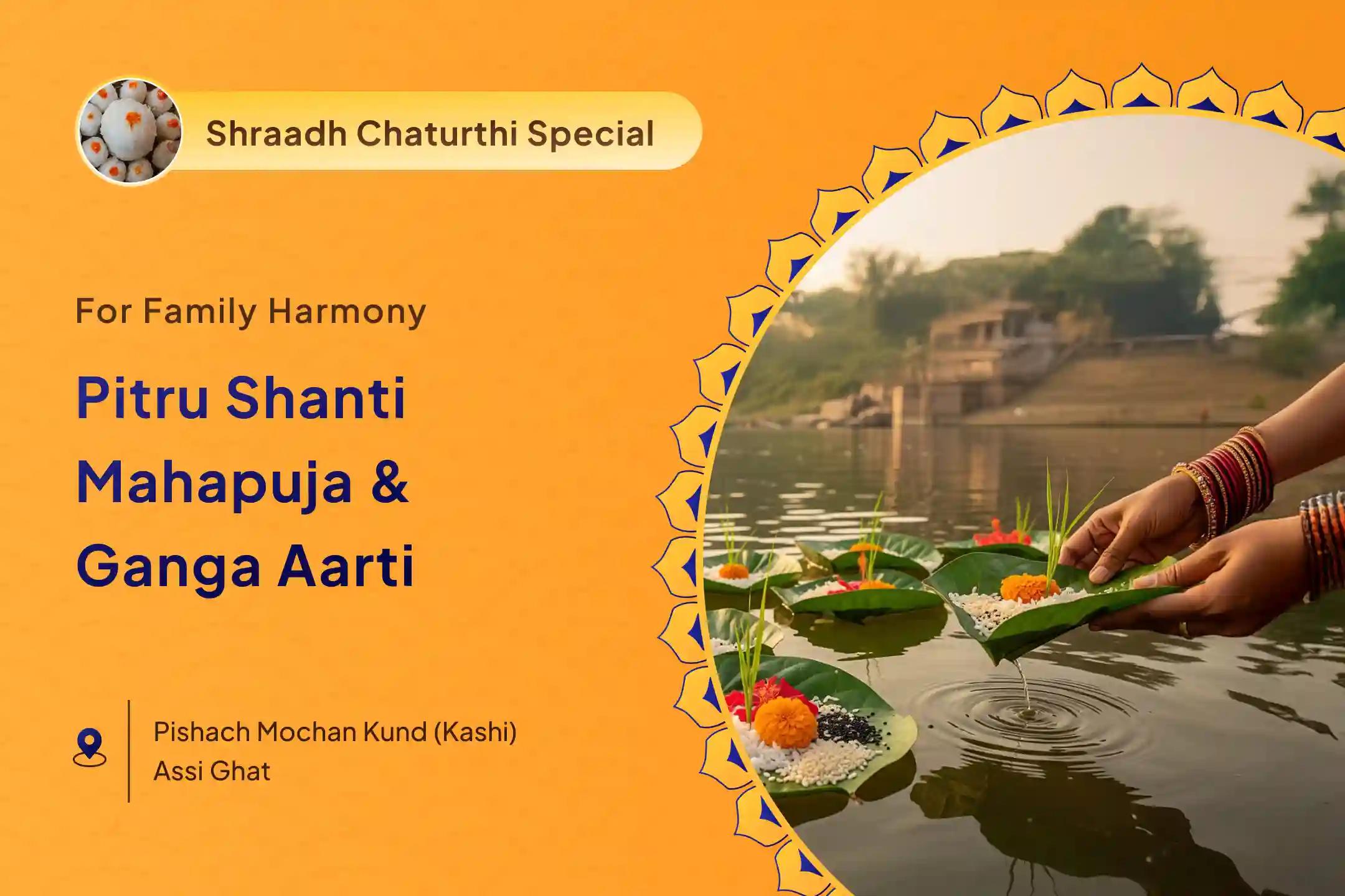 Pitru Shanti Mahapuja in Kashi Pitru Dosh Shanti Mahapuja and Kashi Ganga Aarti For peace of ancestors' souls and resolving family disputes 