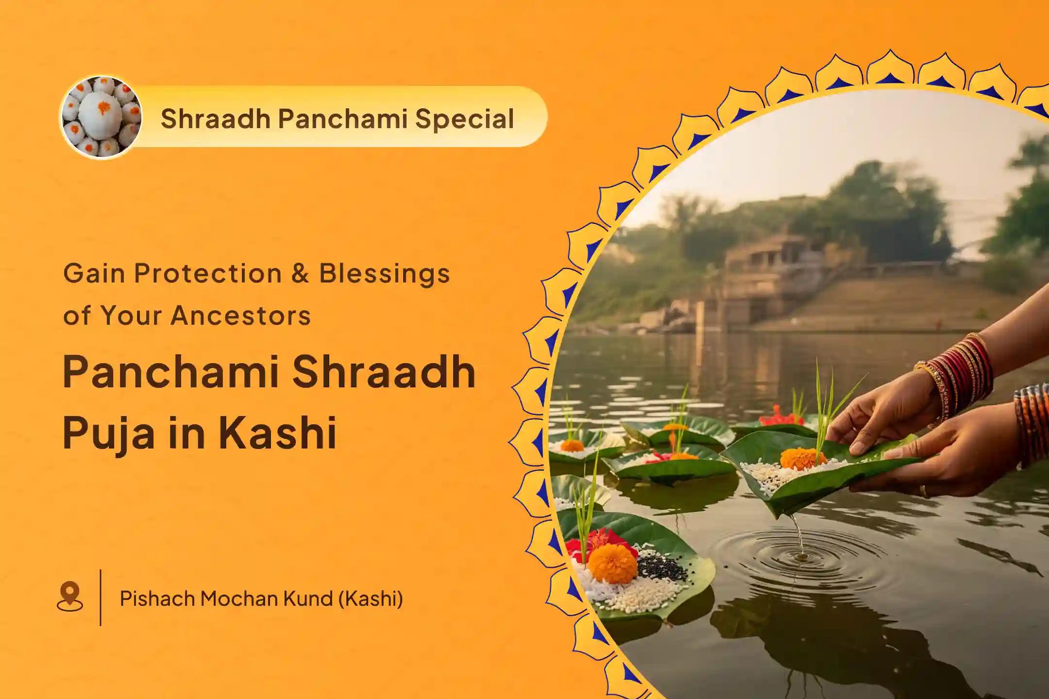 Panchami Pitru Shanti Special Panchami Pitru Shradh Pujan and Kashi Ganga Aarti For Seeking Comprehensive Blessings by Performing Rituals on Key Days of Pitru Paksha