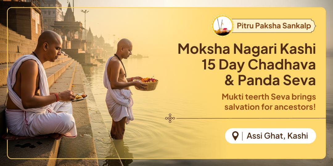 Pitru Paksha Kashi Assi Ghat 15 Day Chadhava-Panda Seva Sankalp