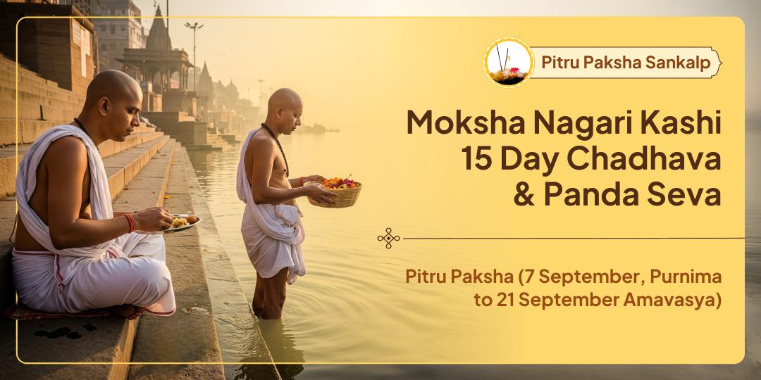 Pitru Paksha Kashi Assi Ghat 15 Day Chadhava-Panda Seva Sankalp