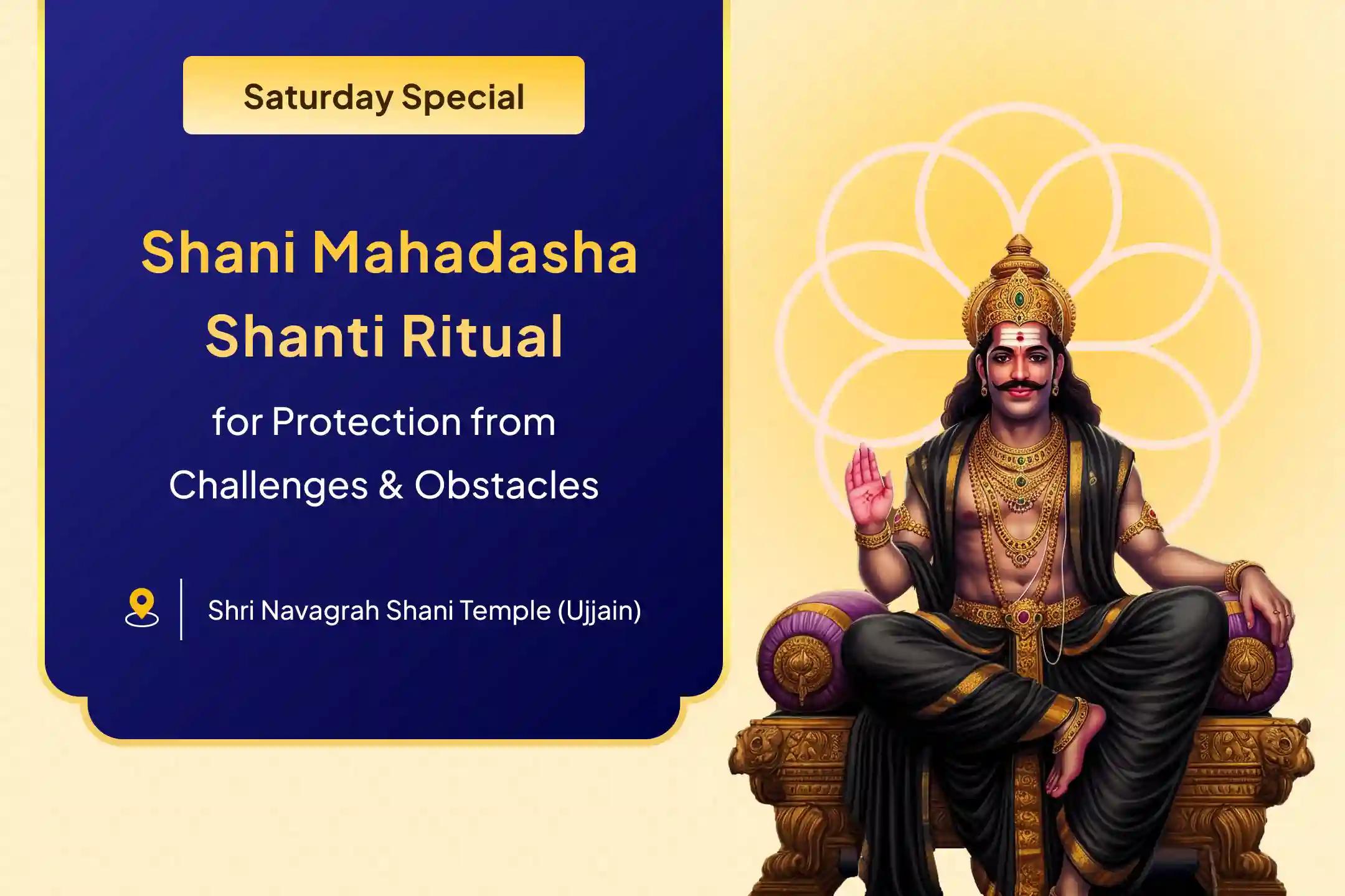 Shani Saade Saati Shanti Mahapuja Shani Saade Saati Peeda Shanti Mahapuja, Shani Til Tel Abhishek and Mahadasha Shanti Mahapuja for Overcoming Challenges and Adversities in Life