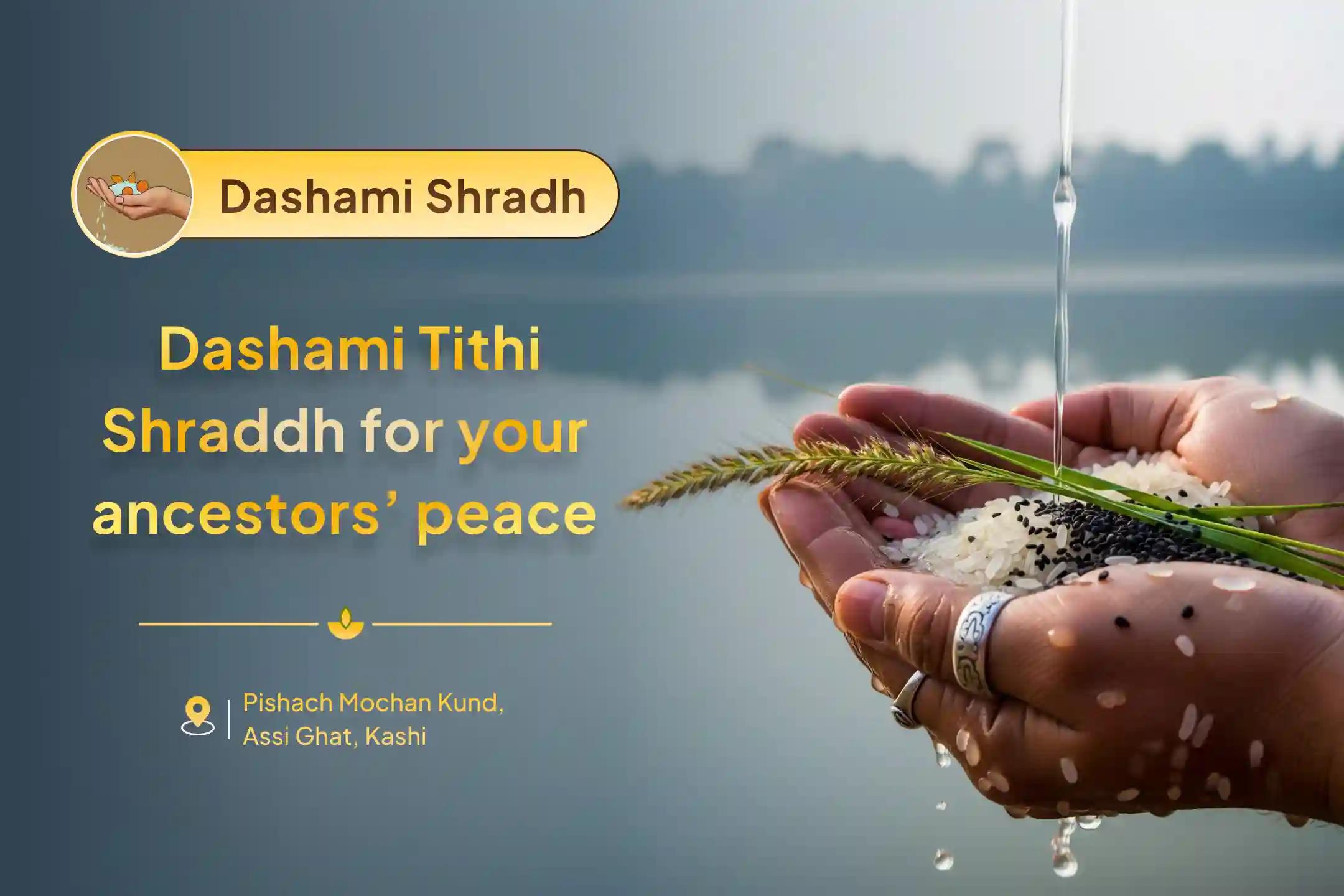 Participate in the Dashami Shraadh Kashi Special Dashami Pitru Dosh Shanti Mahapuja and Kashi Ganga Aarti for ancestral karmic relief and resolving family disputes