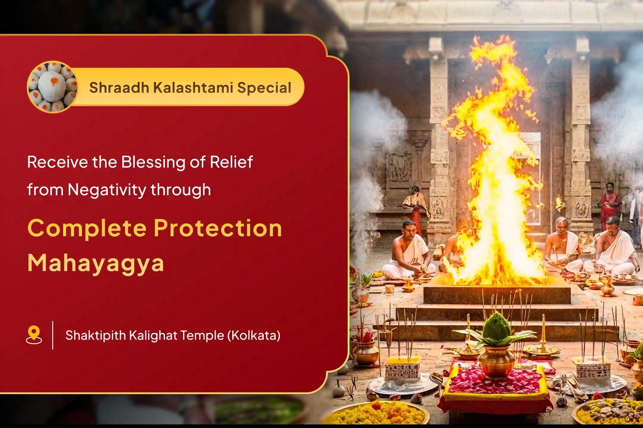 Kalashtami Sampoorna Raksha Shaktipeeth Mahanushthan Shri Hanuman, Bhairav, Maha Kali Sampoorna Suraksha Maha Yagya for Complete Protection from Negative Energies and Victory over Enemies