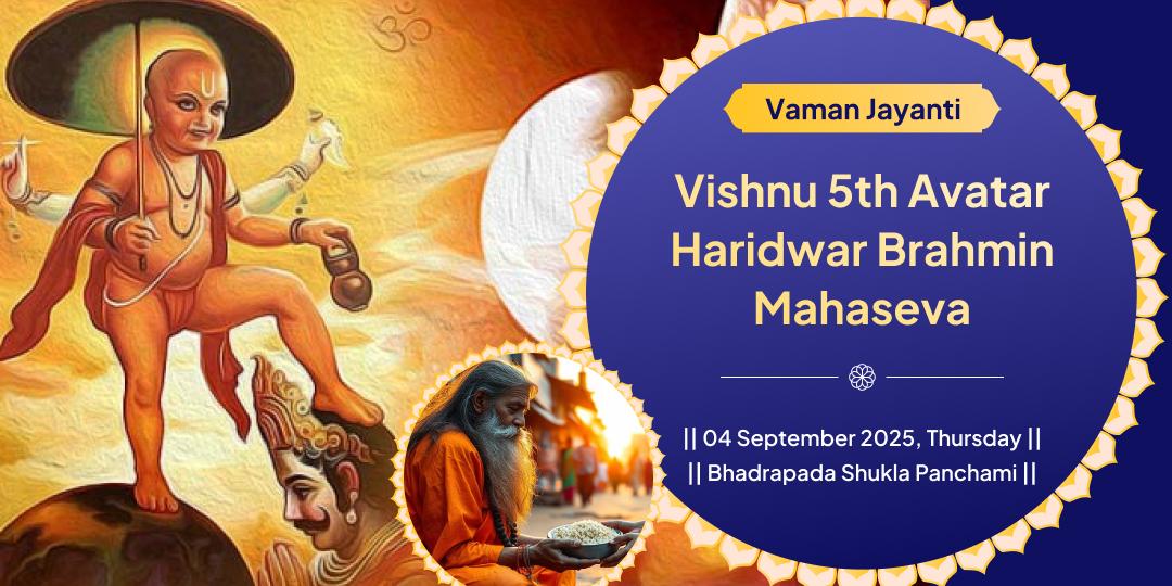Vaman Jayanti Vishnu 5th Avatar Haridwar Brahmin Mahaseva