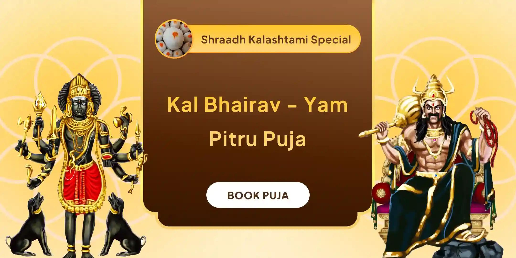 Kalashtami Kaal Bhairav-Yama Pitru Shanti Puja