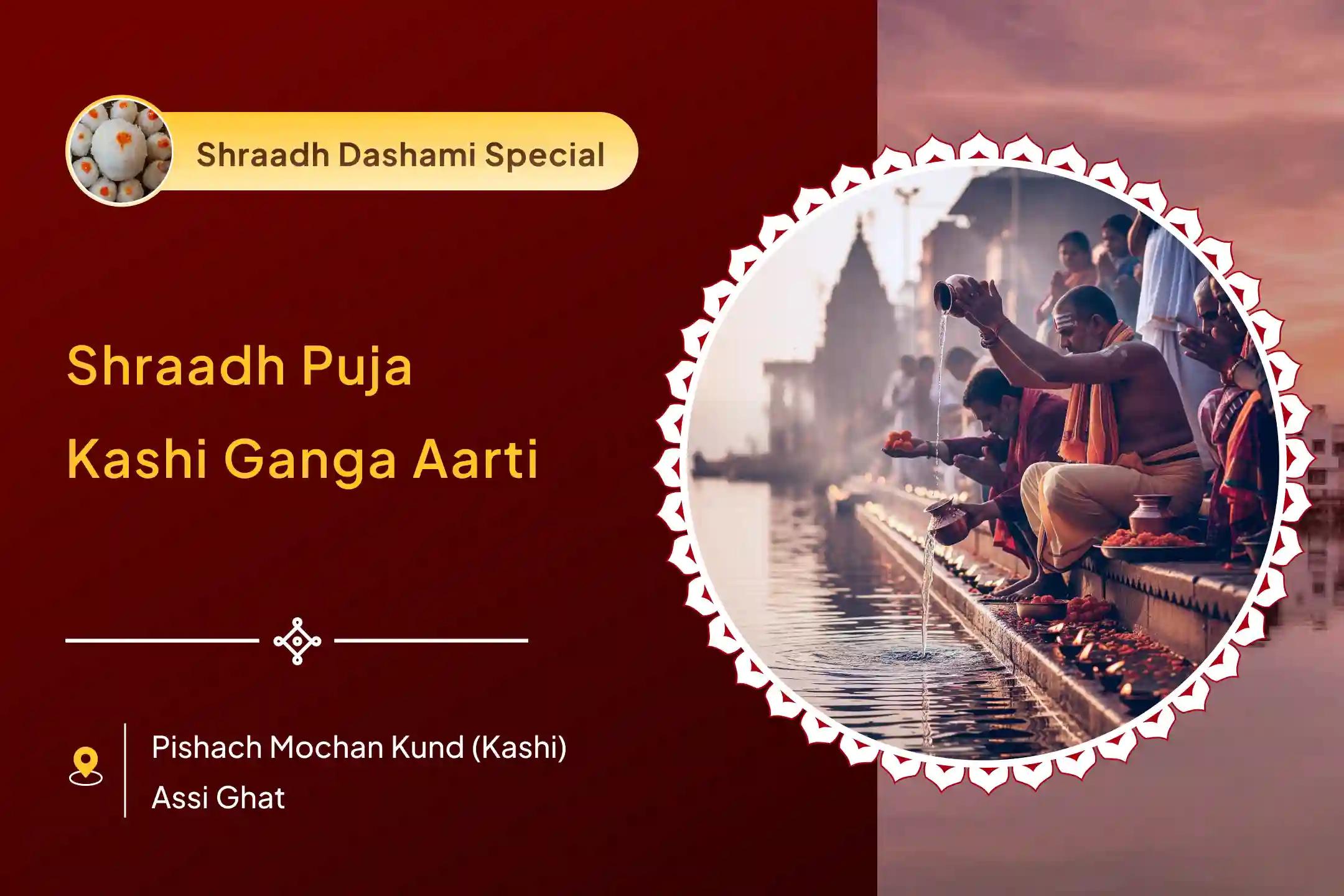 Dashami Pitru Shanti Kashi Special Dashmi Pitru Shradh Pujan and Kashi Ganga Aarti for Peace of Ancestors' Souls and Resolving Family Disputes