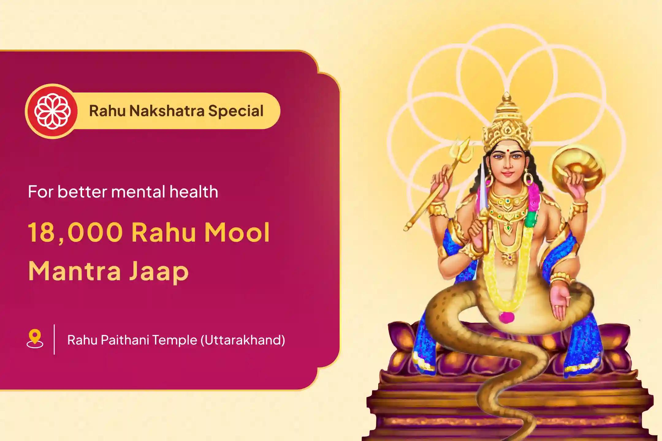 Rahu Paithani Nakshatra of Rahu Special 18,000 Rahu Mool Mantra Jaap and Dashansh Havan for Blessing of Mental Well-Being and Improved Judgement
