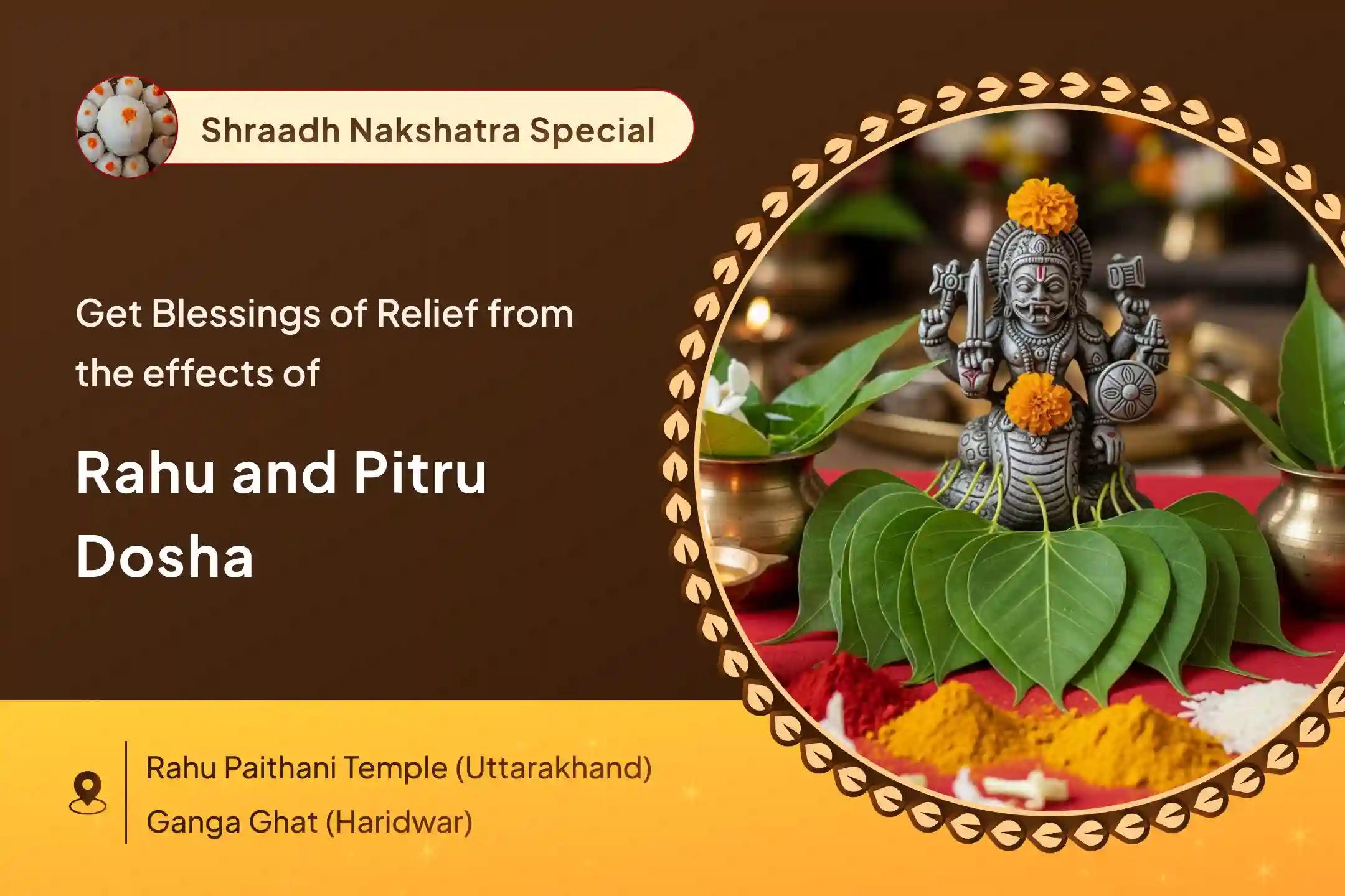 Nakashtra of Rahu and Pitru Paksha special 18000, Rahu Mool Mantra Jaap, 21,000 Pitru Gayatri Mantra Jaap and Ganga Dudh Abhishek for Rahu-related obstacles and ancestral peace