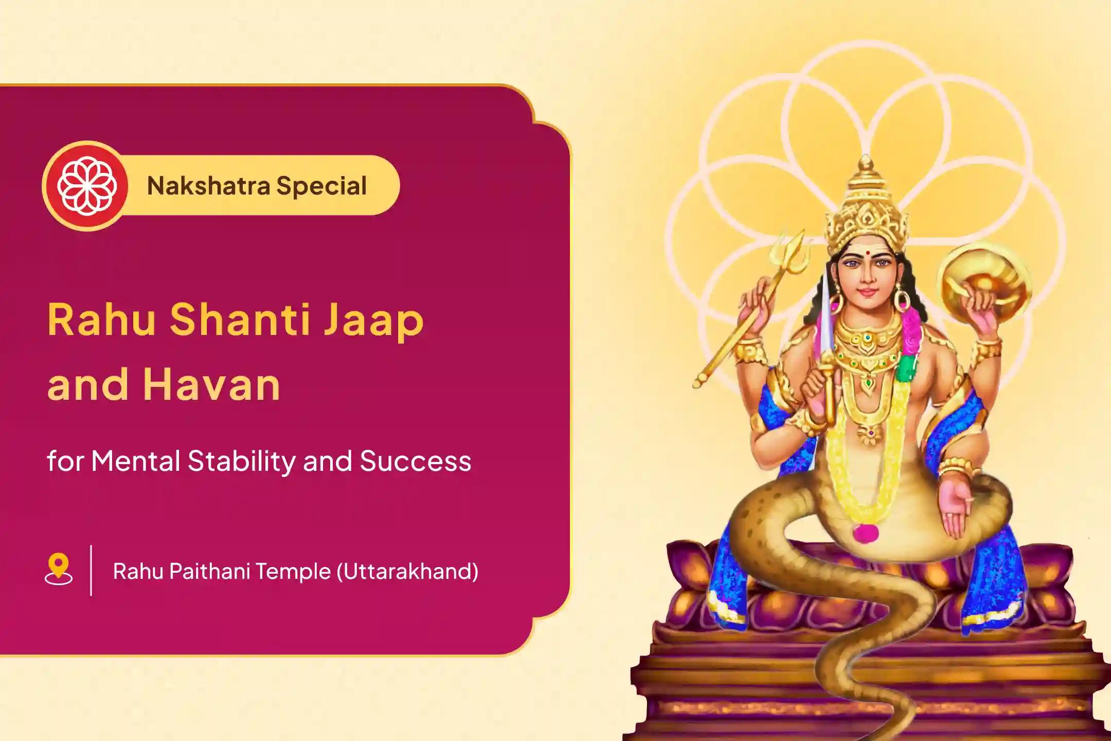 Nakshatra of Rahu Special Rahu Shanti Jaap and Havan for Blessings of Mental Stability and Success