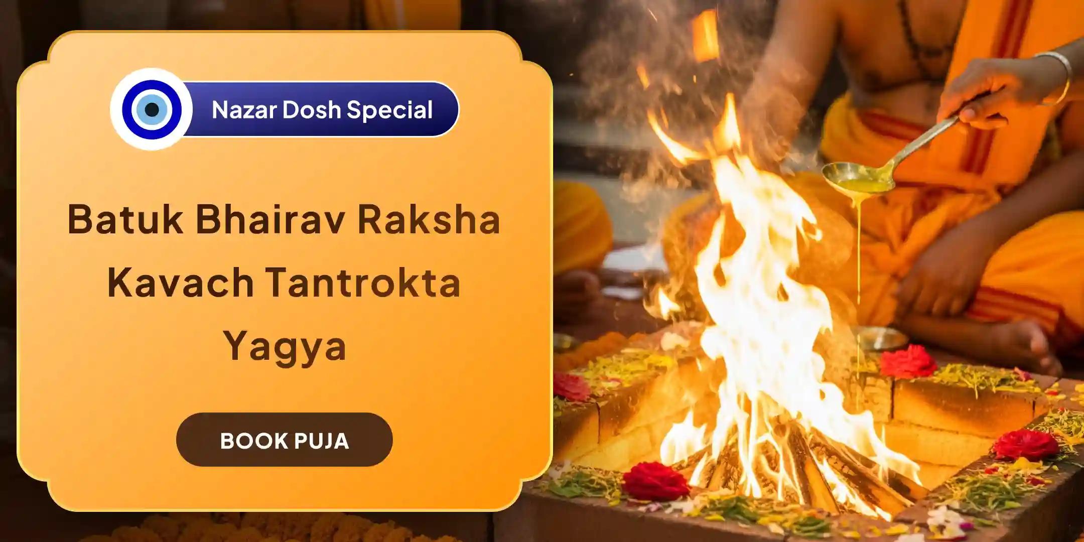 Nazar Dosha Shanti Batuk Bhairav Raksha Kavach Tantrokta Yagya