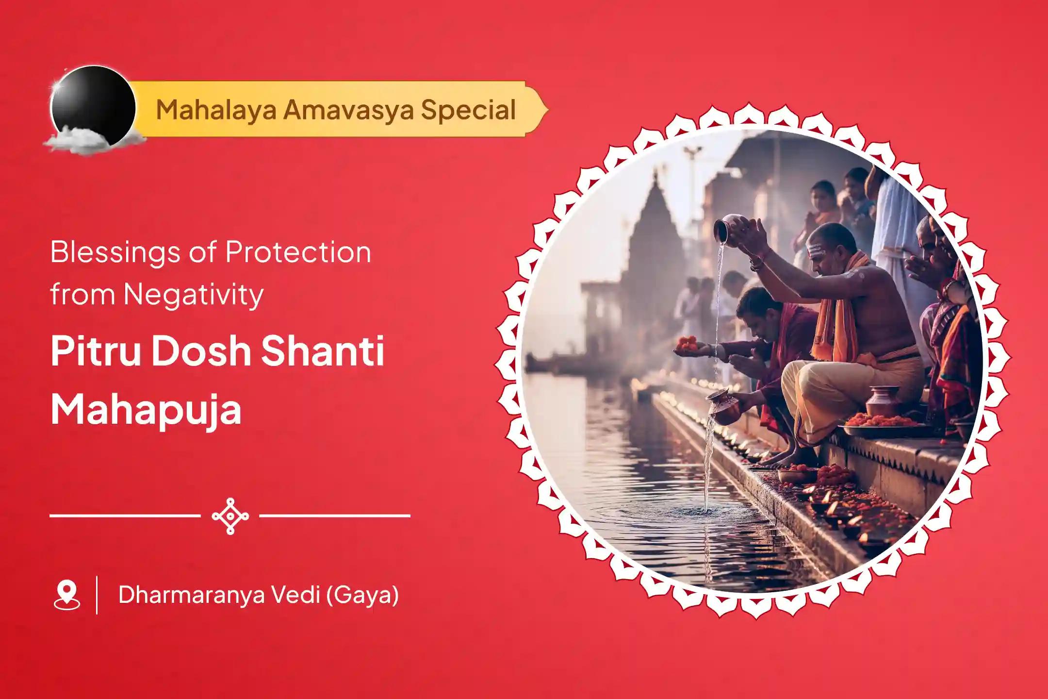 Mahalaya Amavasya Gaya Shanti Special Pitru Dosh Shanti Mahapuja for Peace of Departed Souls and Protection from Negative Energies