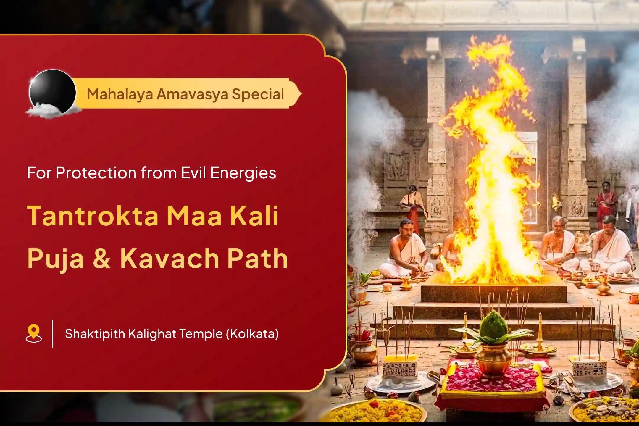 Amavasya Maa Kali Special Tantrokta Maa Kali Puja and Kavach Path for protection from evil energies
