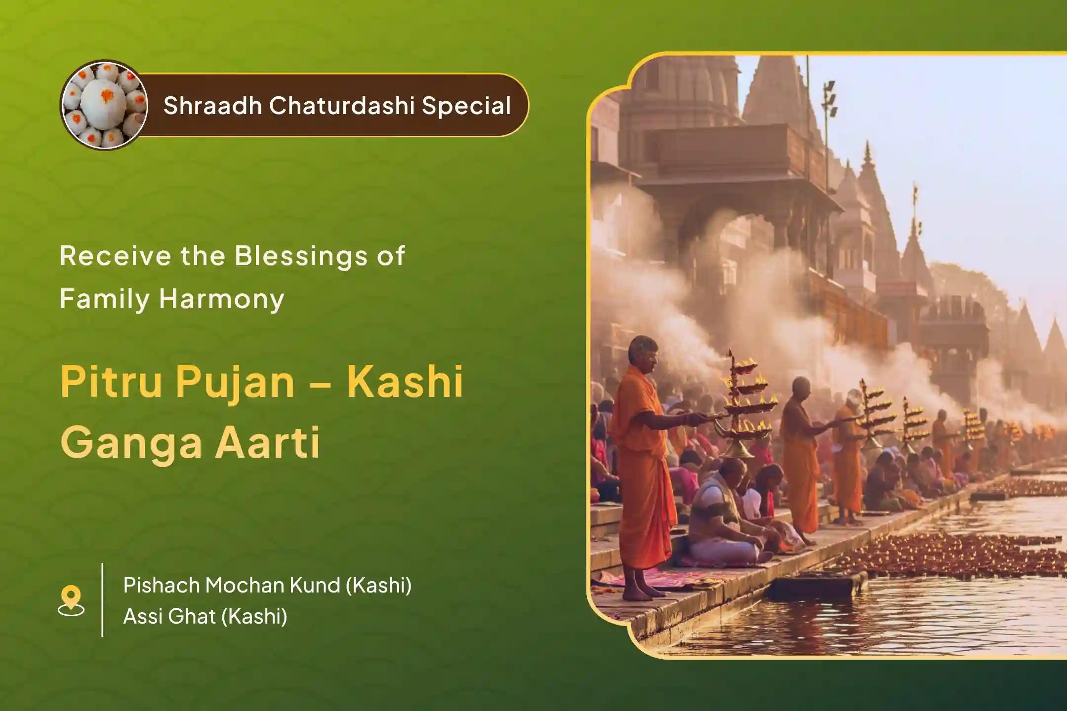 Pitru Shanti Chaturdashi Special Mahapuja Chaturdashi Pitru Shraadh Pujan and Kashi Ganga Aarti for Peace of Ancestors' Souls and Resolving Family Disputes